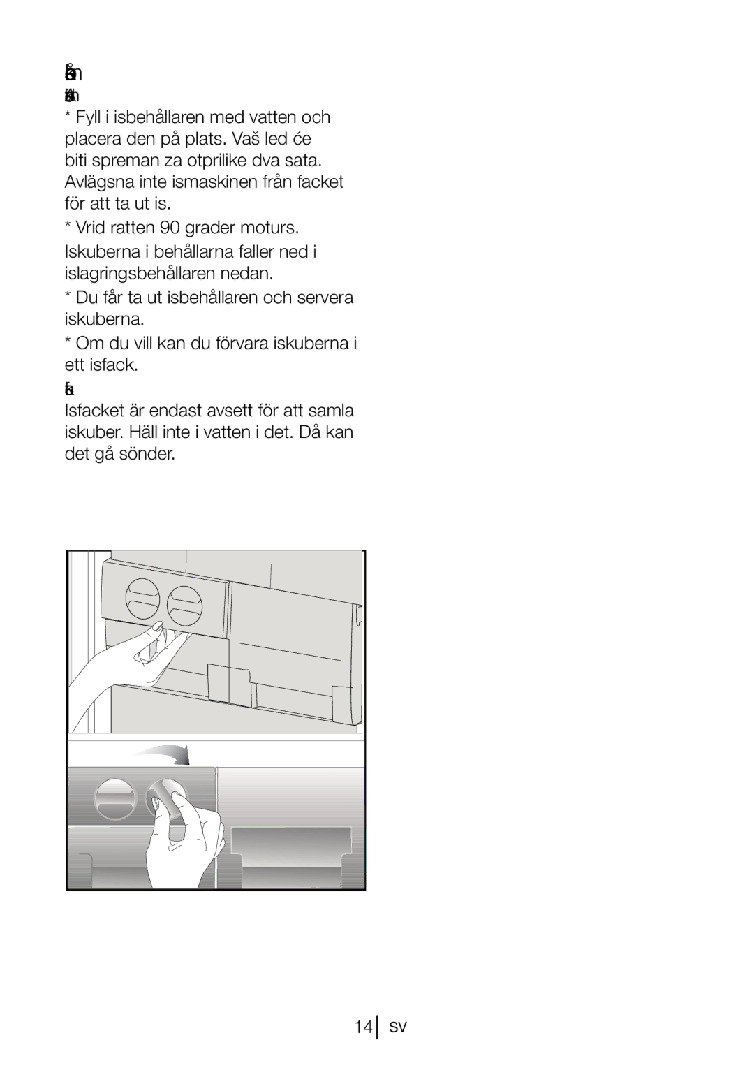 Blomberg FNT 9681 A+, FNT 9681 XA+, FNT 9682 A+, 9682 XA+ manual Ismaskin och isbehållare, Använda ismaskinen, Isfack 