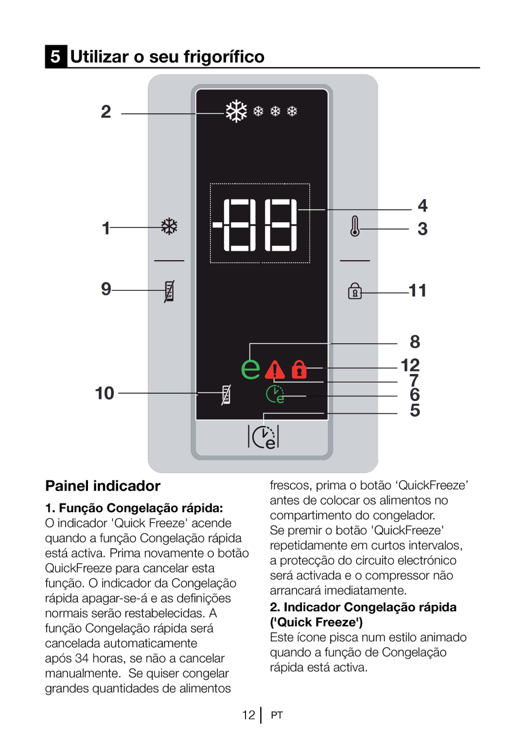 Blomberg 9682 XA+, FNT 9681 XA+, FNT 9682 A+ manual Utilizar o seu frigorífico, Painel indicador, Função Congelação rápida 