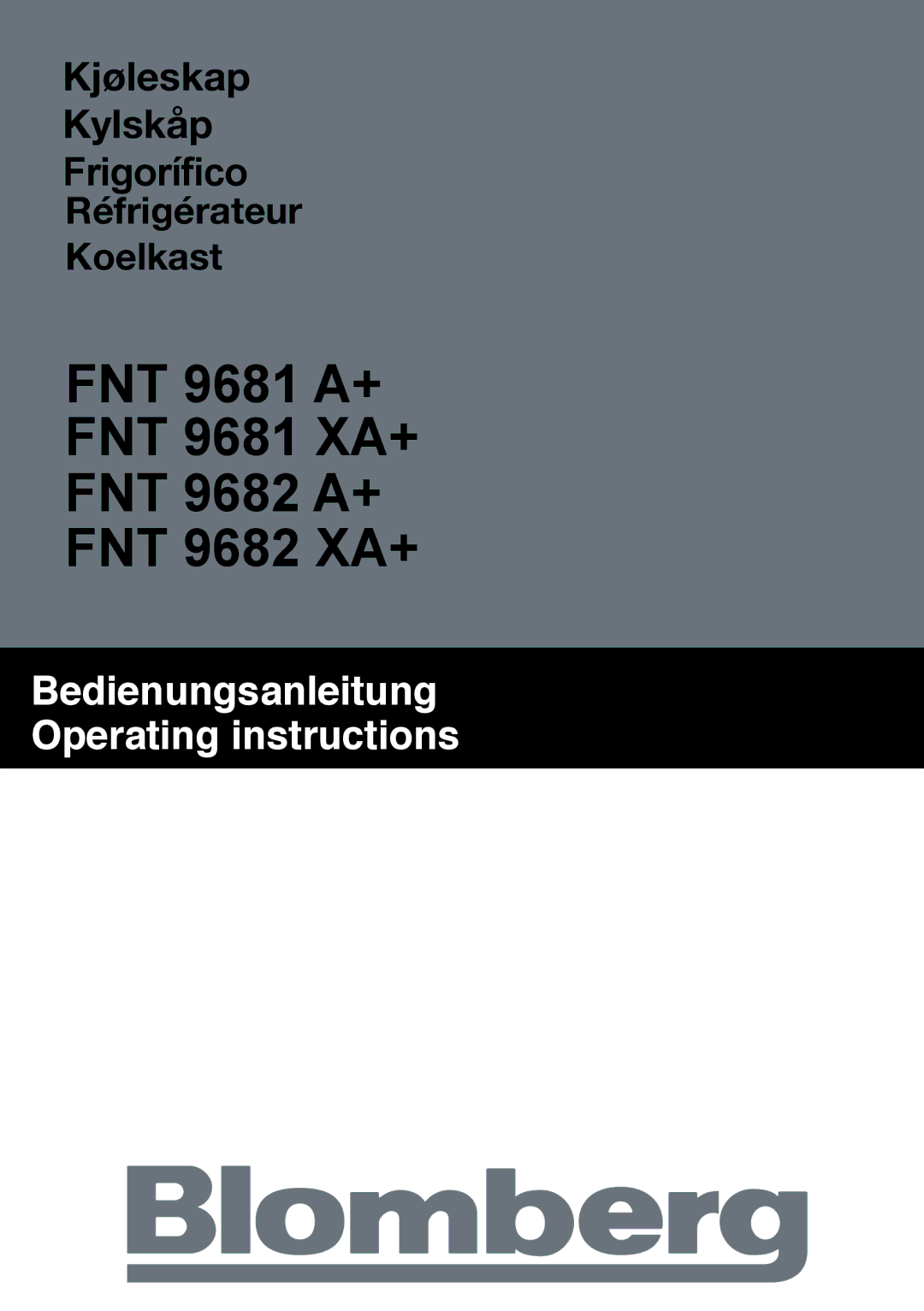 Blomberg FNT 9681 A+, FNT 9681 XA+, FNT 9682 A+, 9682 XA+ manual Kjøleskap Kylskåp Frigorífico 