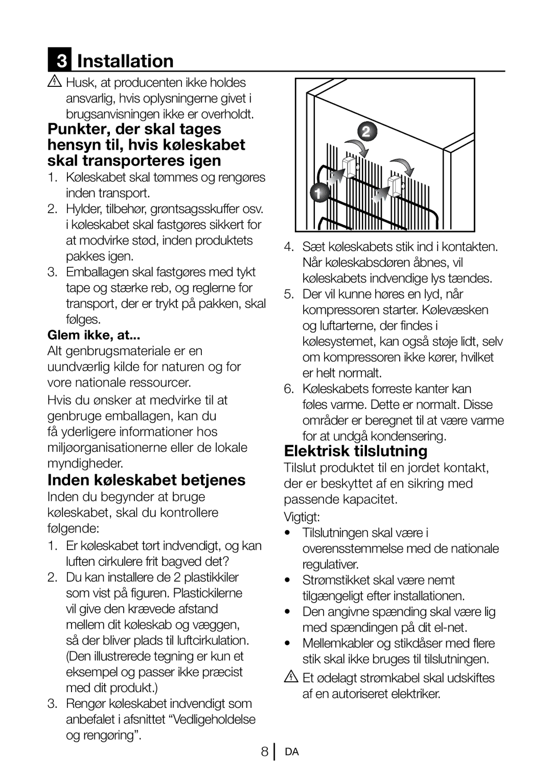 Blomberg FNT 9681 XA+, FNT 9682 A+, FNT 9681 A+, 9682 XA+ Elektrisk tilslutning, Inden køleskabet betjenes, Glem ikke, at 