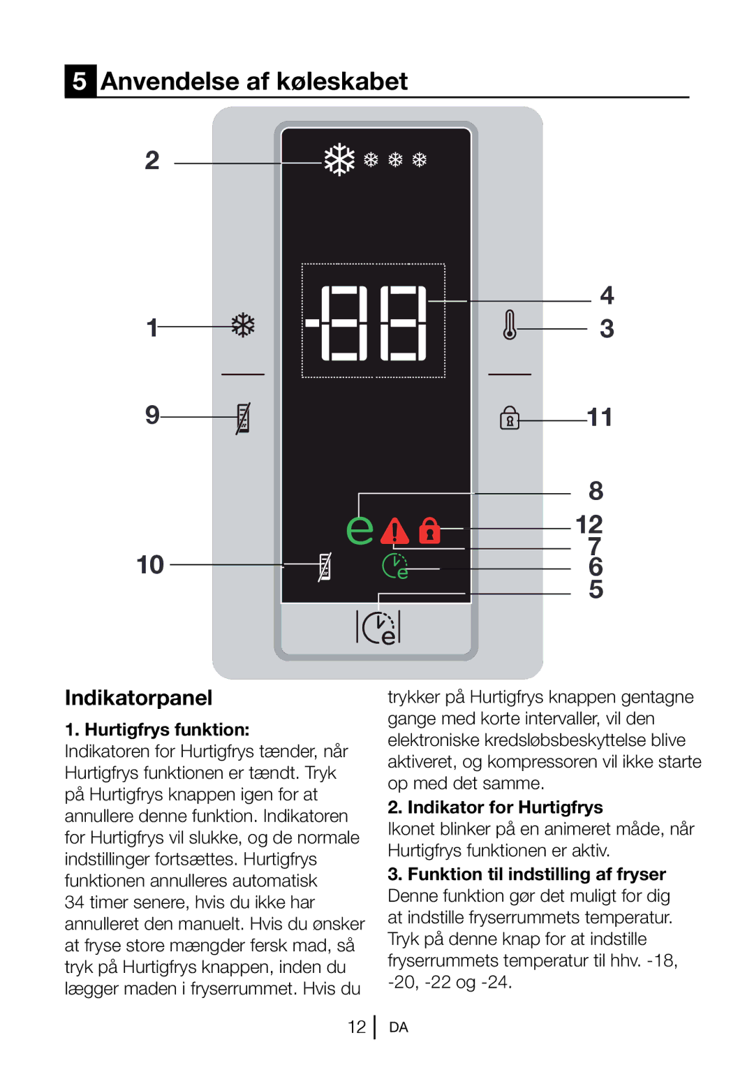 Blomberg FNT 9681 XA+, FNT 9682 A+ Anvendelse af køleskabet, Indikatorpanel, Hurtigfrys funktion, Indikator for Hurtigfrys 