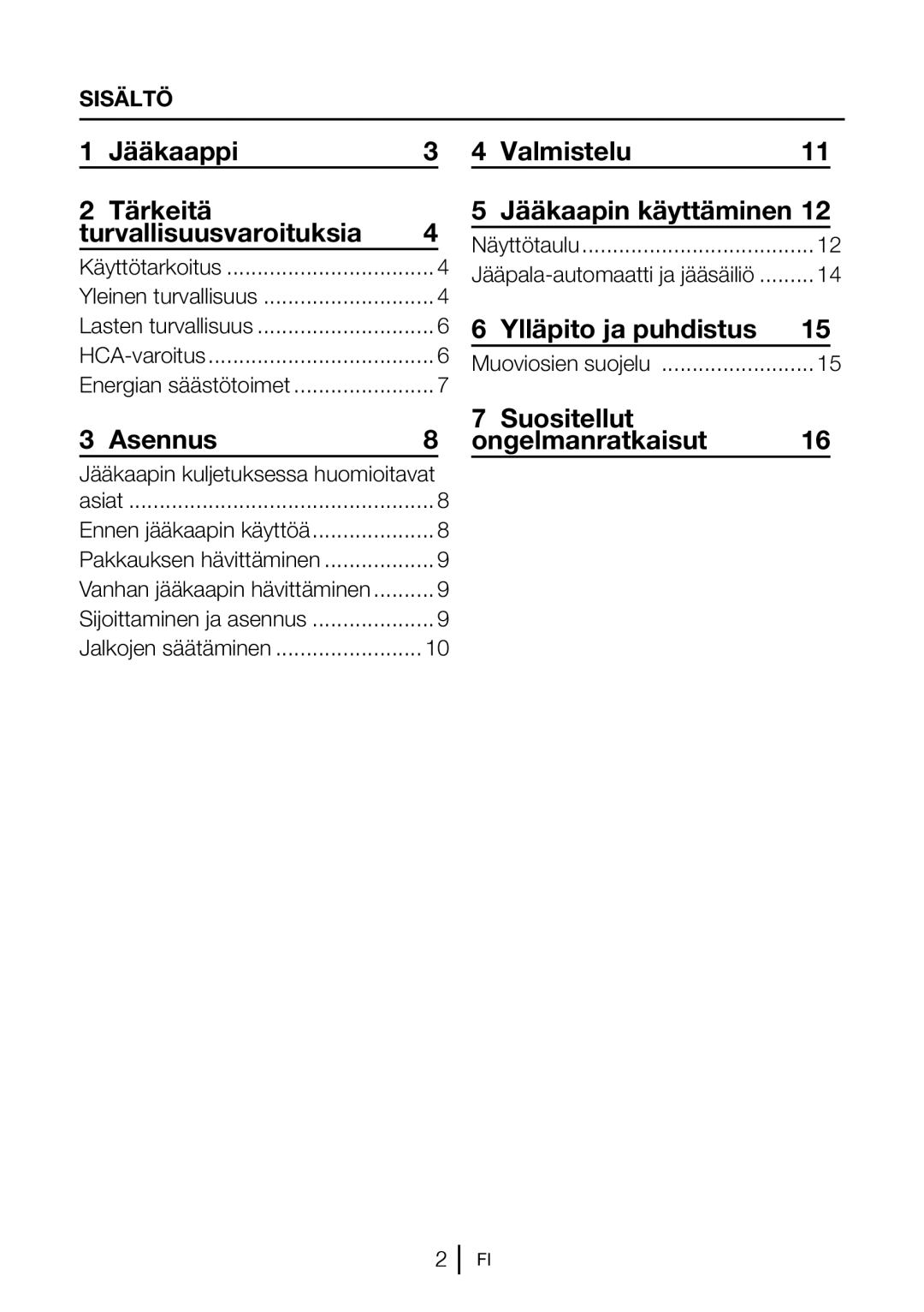 Blomberg FNT 9681 XA+ Jääkaappi Tärkeitä Turvallisuusvaroituksia, Valmistelu Jääkaapin käyttäminen, Ylläpito ja puhdistus 