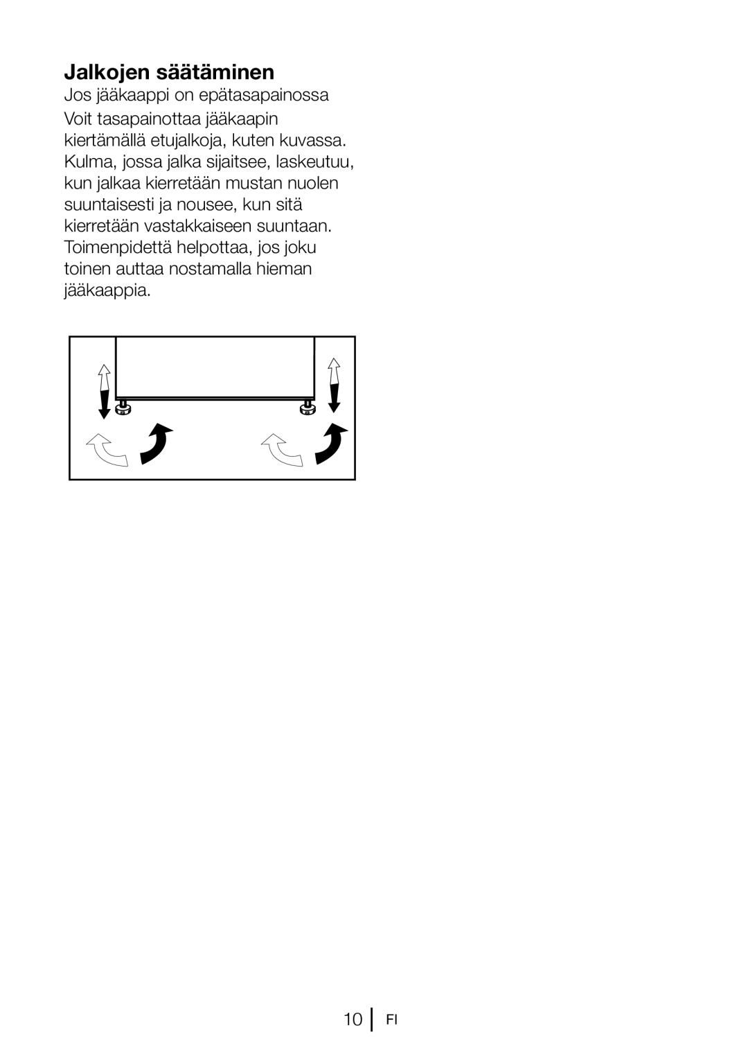 Blomberg FNT 9681 XA+, FNT 9682 A+, FNT 9681 A+, 9682 XA+ manual Jalkojen säätäminen, Jos jääkaappi on epätasapainossa 
