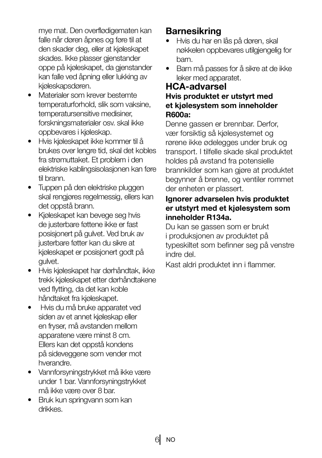 Blomberg 9682 XA+, FNT 9681 XA+, FNT 9682 A+, FNT 9681 A+ Barnesikring, HCA-advarsel, Bruk kun springvann som kan drikkes 