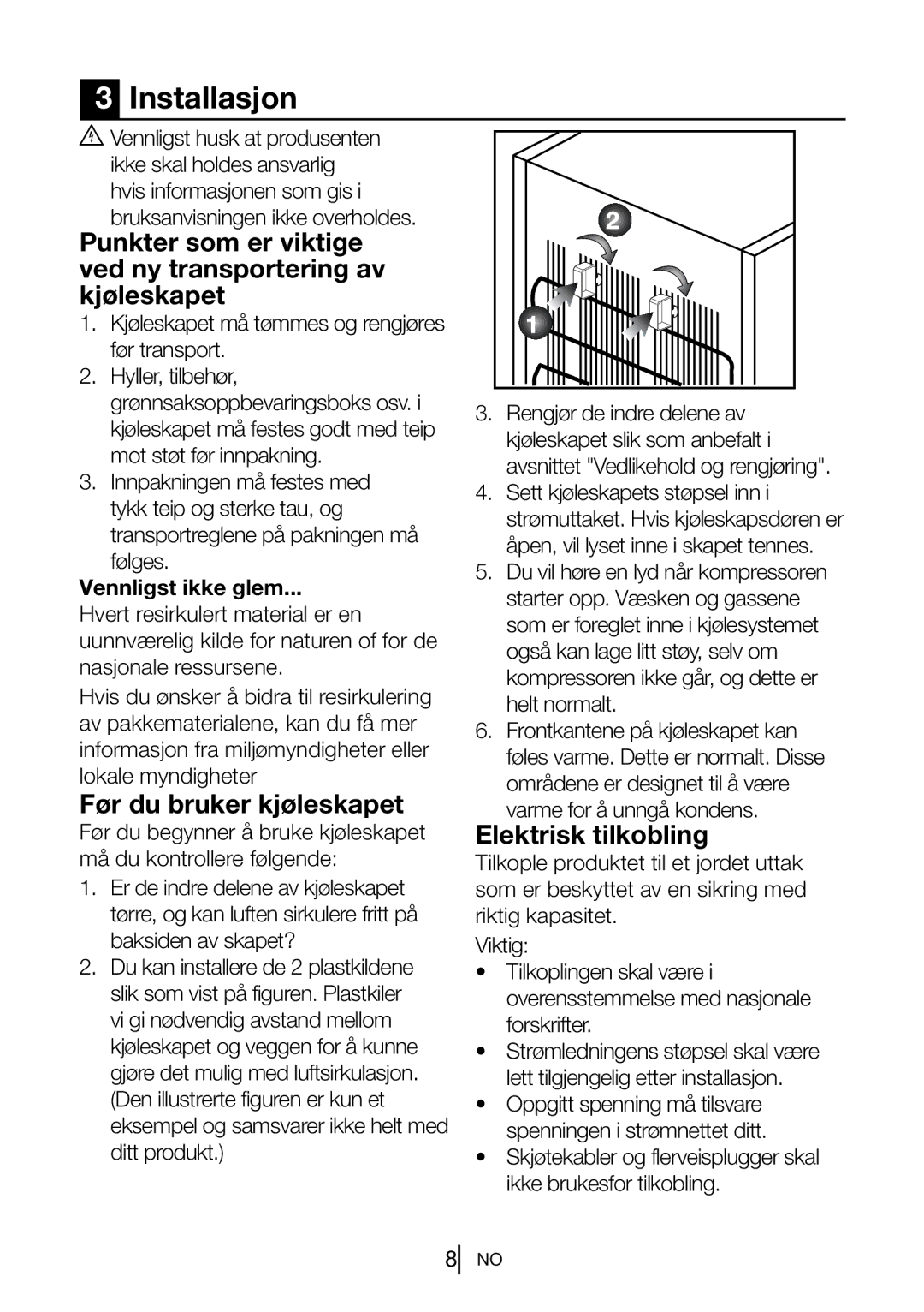 Blomberg FNT 9682 A+ Installasjon, Punkter som er viktige Ved ny transportering av Kjøleskapet, Før du bruker kjøleskapet 