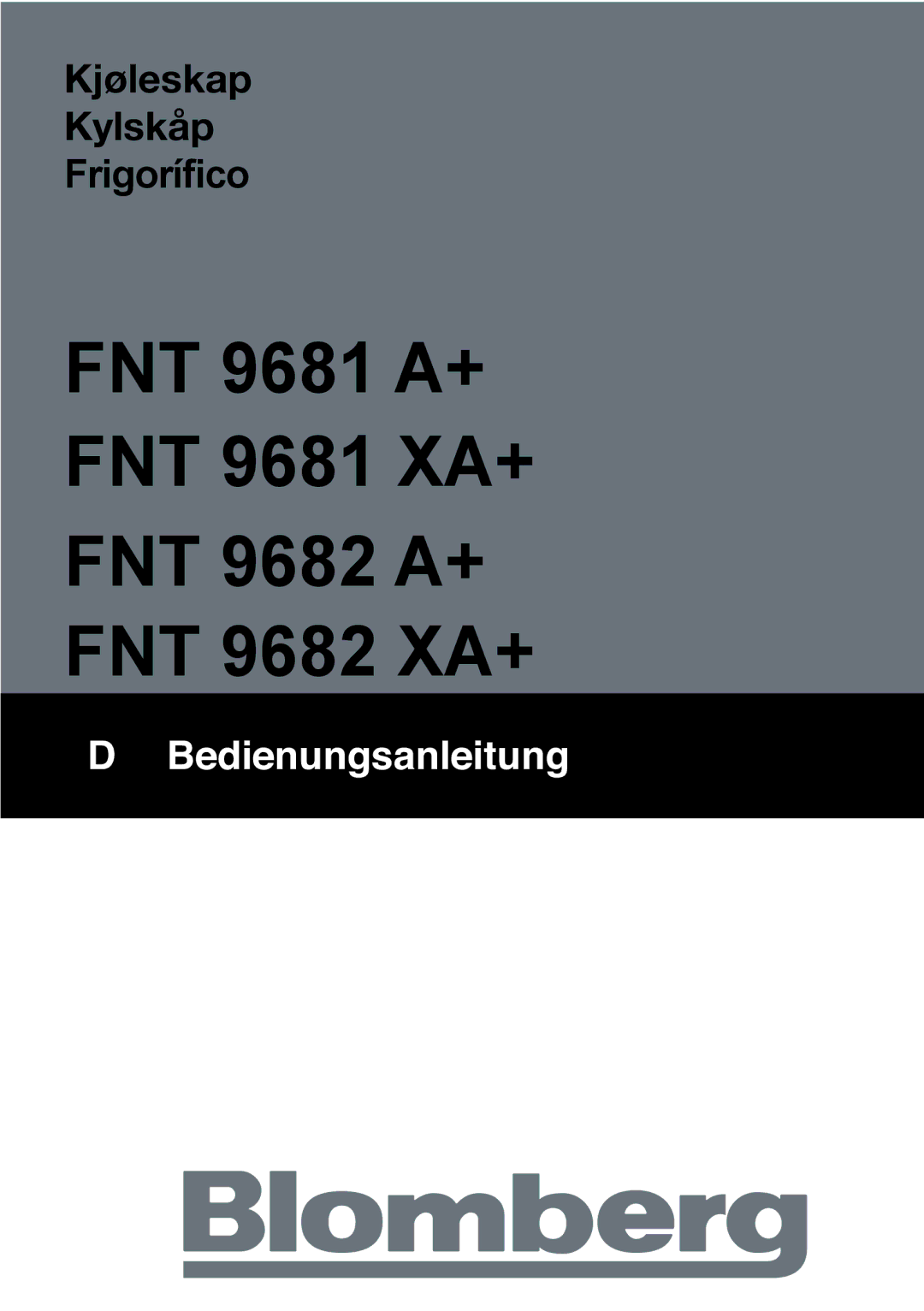 Blomberg FNT 9682 A+, FNT 9682 XA+, FNT 9681 XA+, FNT 9681 A+ manual Kjøleskap Kylskåp Frigorífico 