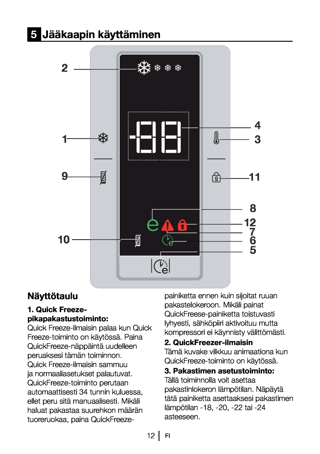 Blomberg FNT 9682 A+ manual 5 Jääkaapin käyttäminen, Näyttötaulu, Quick Freeze- pikapakastustoiminto, QuickFreezer-ilmaisin 