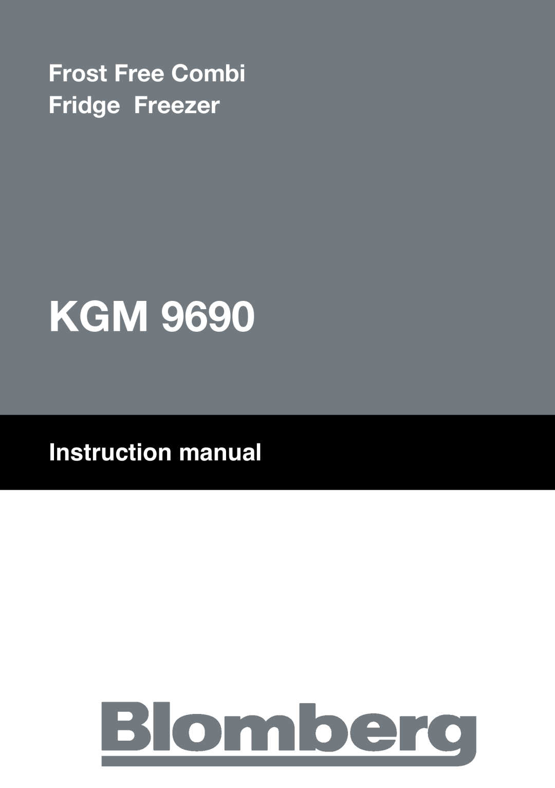 Blomberg KGM 9690 instruction manual Frost Free Combi Fridge Freezer 