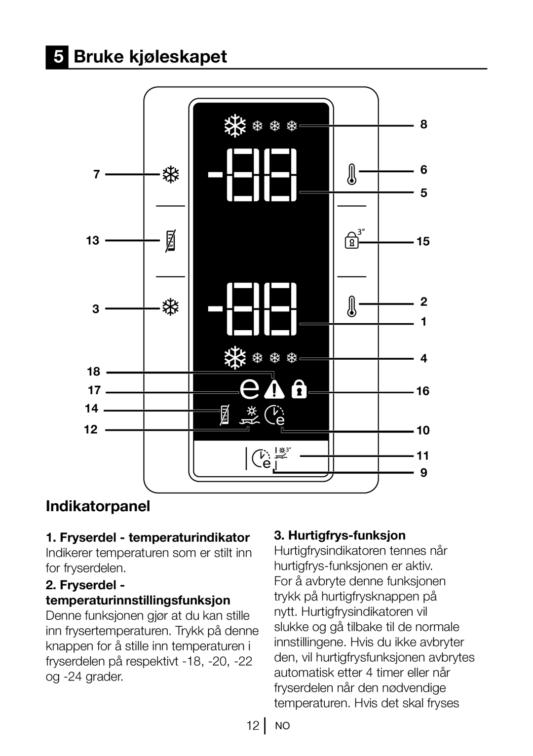 Blomberg KND 9651 XA+, KND 9651 A+ operating instructions Bruke kjøleskapet, Indikatorpanel 