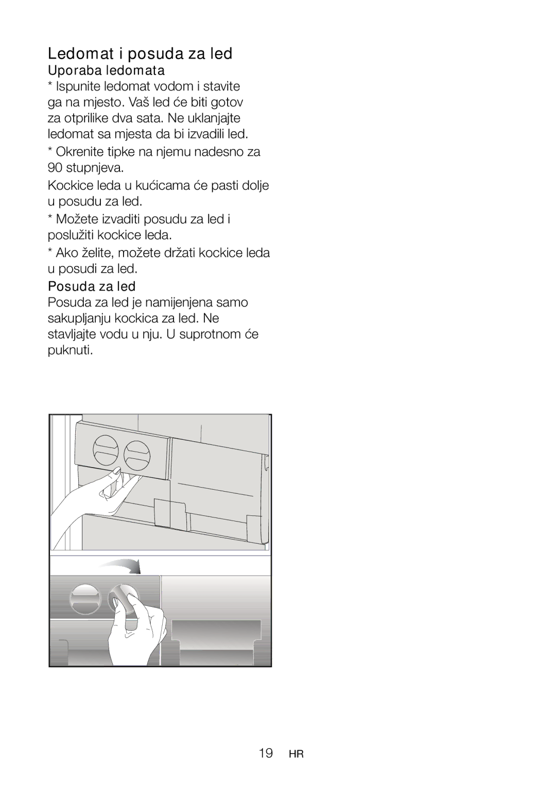 Blomberg KND 9651 A+, KND 9651 XA+ operating instructions Ledomat i posuda za led, Uporaba ledomata, Posuda za led 