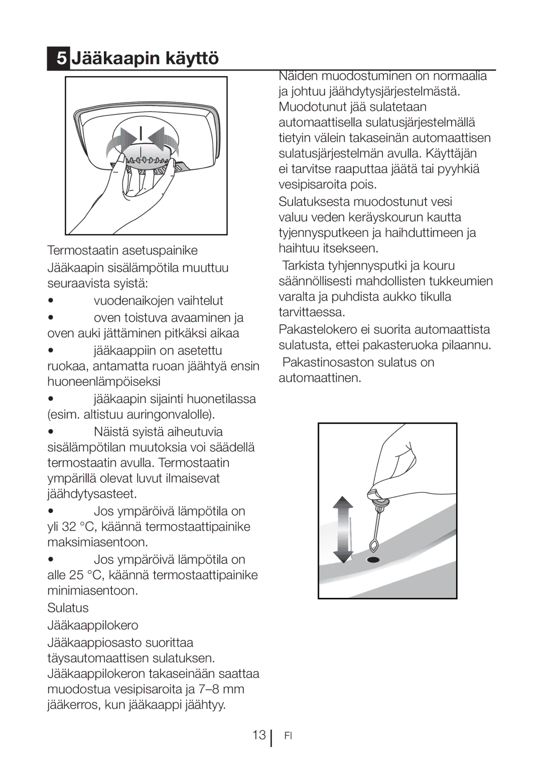 Blomberg KNM 1551 IA+, KNM1551iFA+ operating instructions Jääkaapin käyttö 