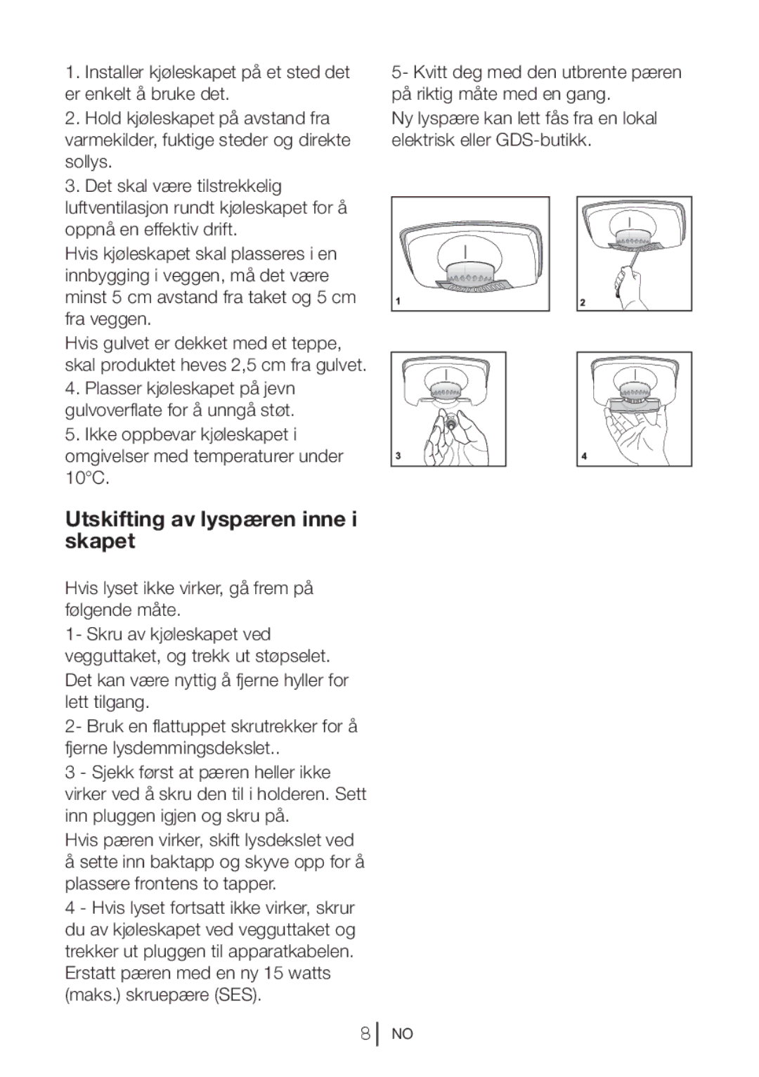 Blomberg KNM 1551 IA+, KNM1551iFA+ operating instructions Utskifting av lyspæren inne i skapet 