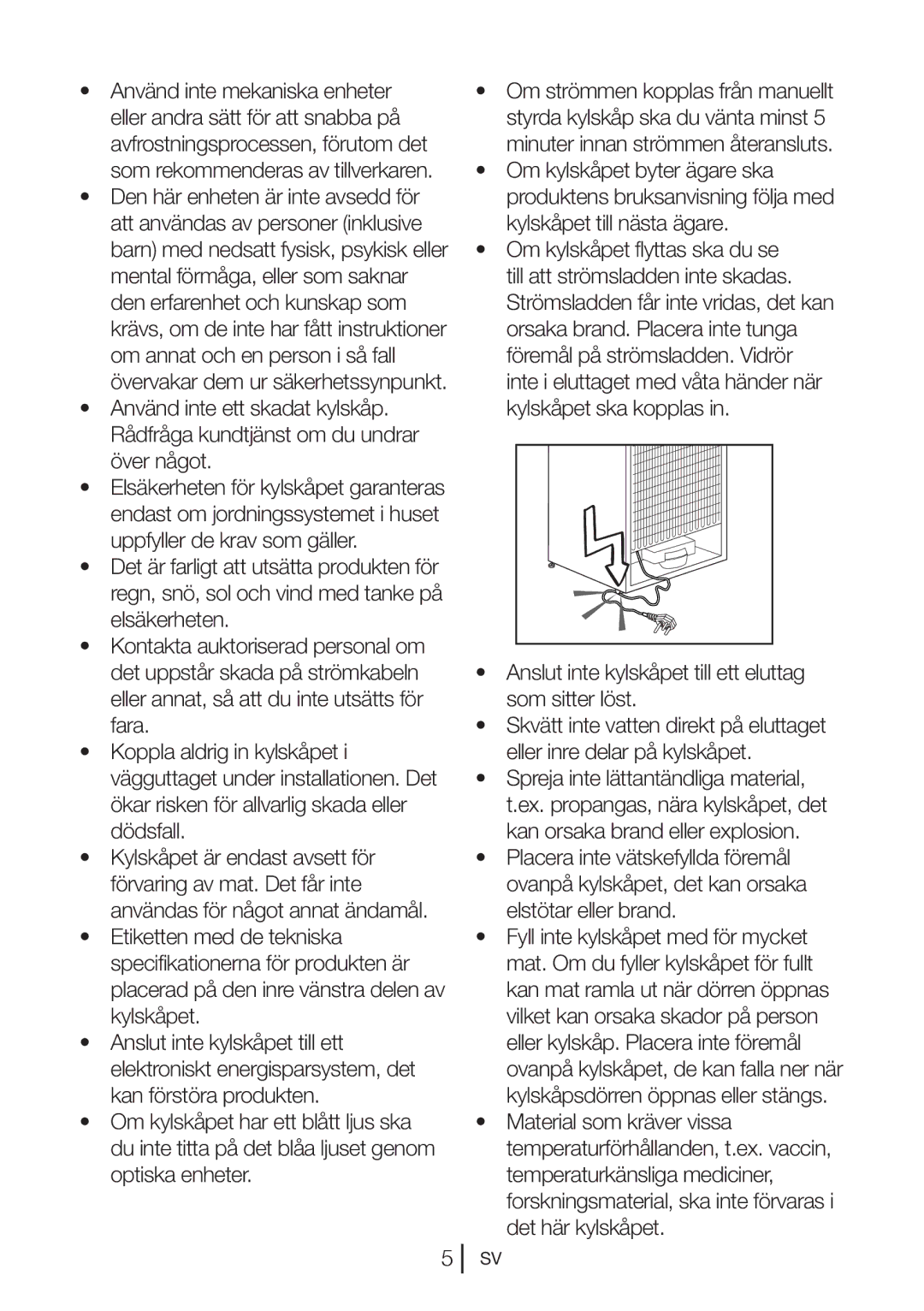 Blomberg KNM1551iFA+, KNM 1551 IA+ operating instructions Över något, Anslut inte kylskåpet till ett eluttag som sitter löst 