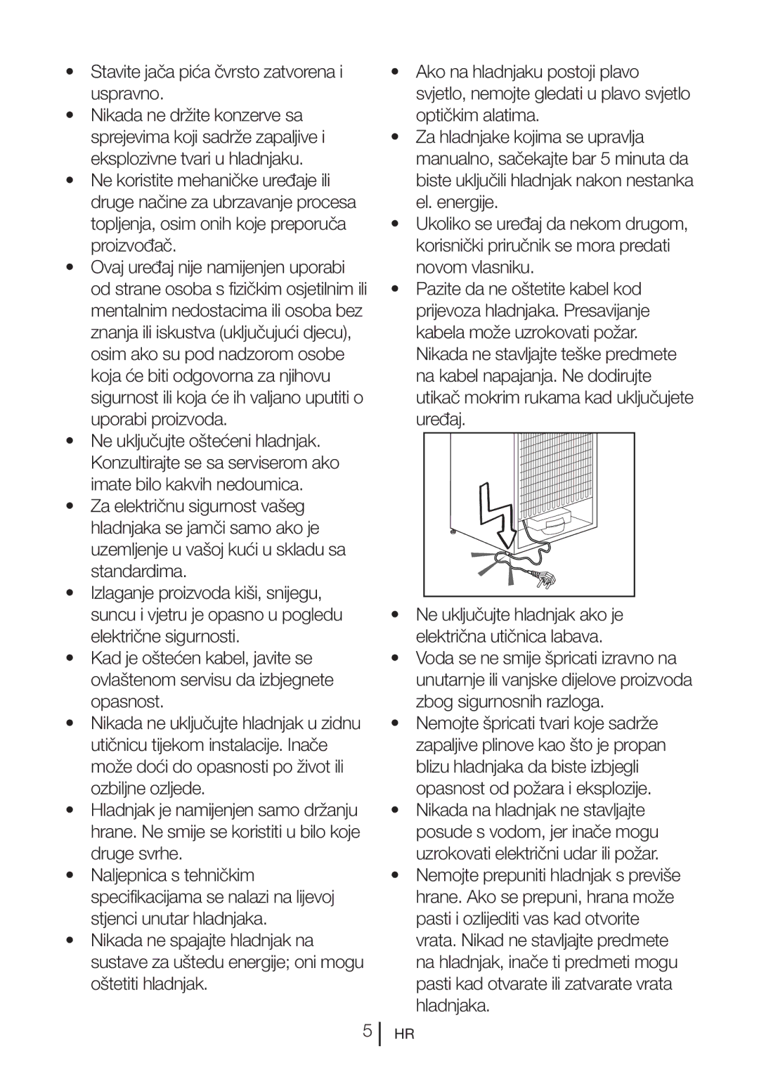 Blomberg KQD 1251 XA++, KQD 1250 X manual Stavite jača pića čvrsto zatvorena i uspravno, Ne uključujte oštećeni hladnjak 