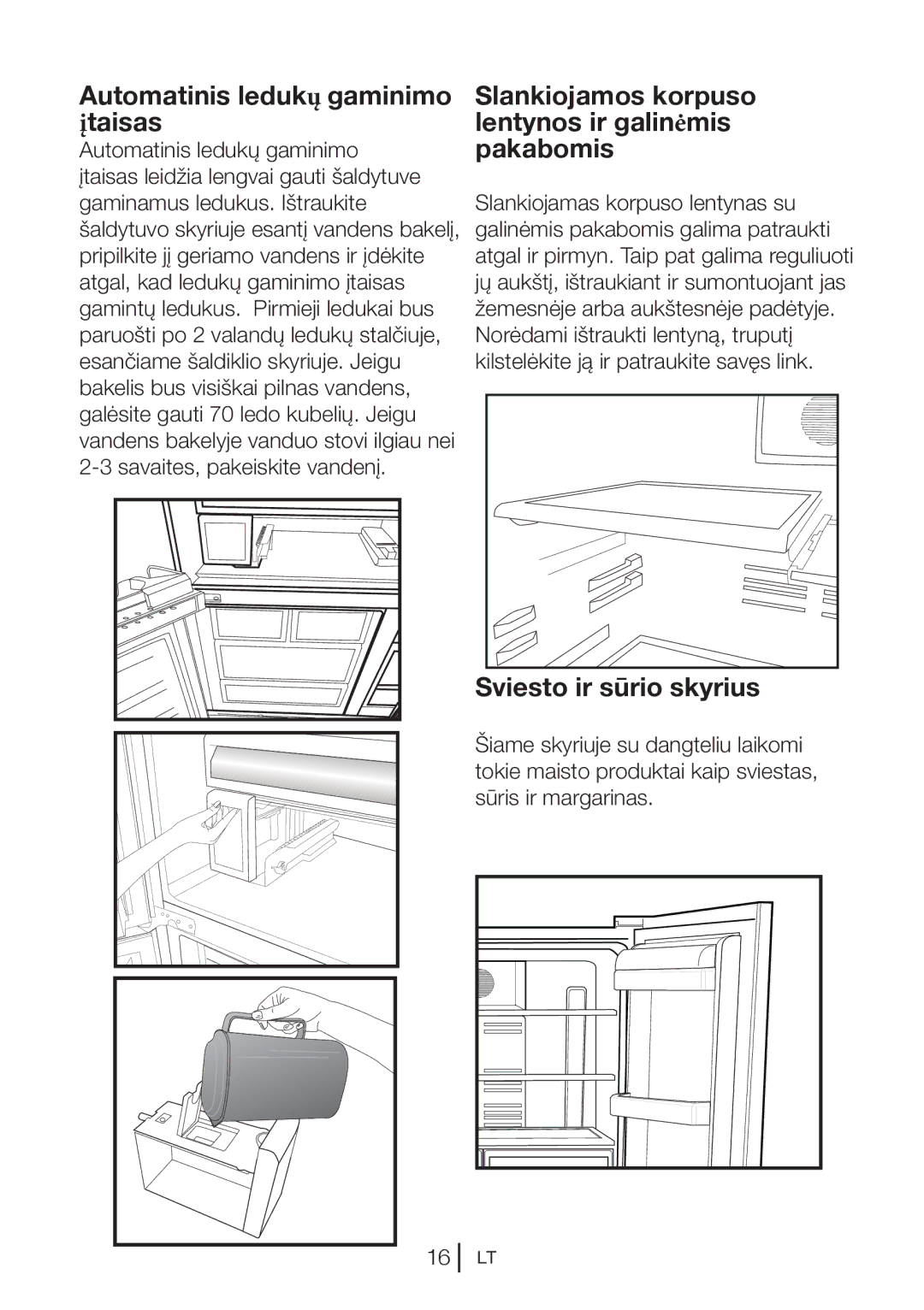 Blomberg KQD 1251 XA++, KQD 1250 Automatinis ledukų gaminimo įtaisas, Slankiojamos korpuso lentynos ir galinėmis pakabomis 