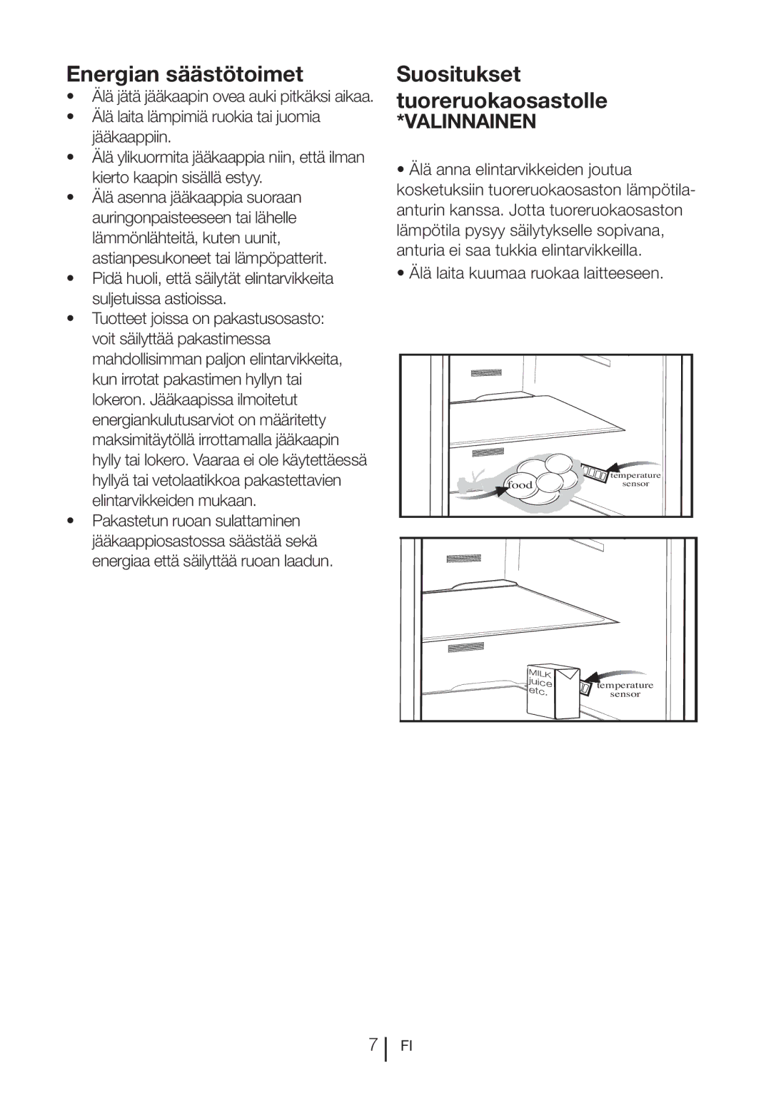 Blomberg KQD 1250 XA+ manual Energian säästötoimet, Suositukset tuoreruokaosastolle, Älä laita kuumaa ruokaa laitteeseen 