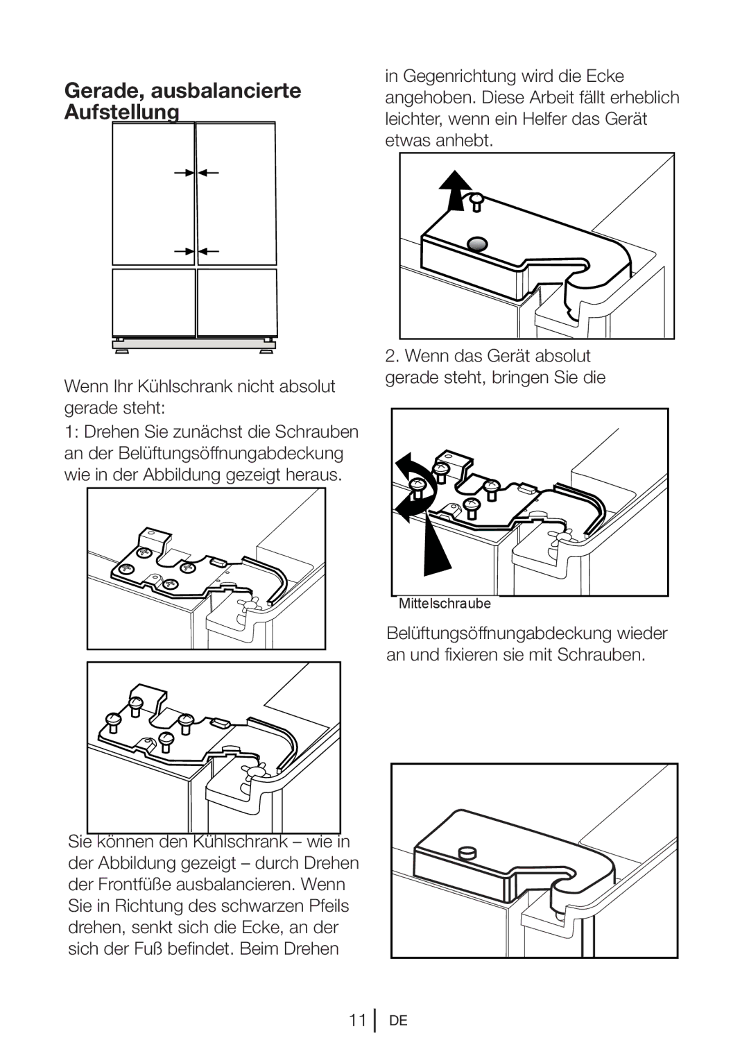 Blomberg KQD 1250 XA+ manual Gerade, ausbalancierte Aufstellung, Wenn das Gerät absolut gerade steht, bringen Sie die 