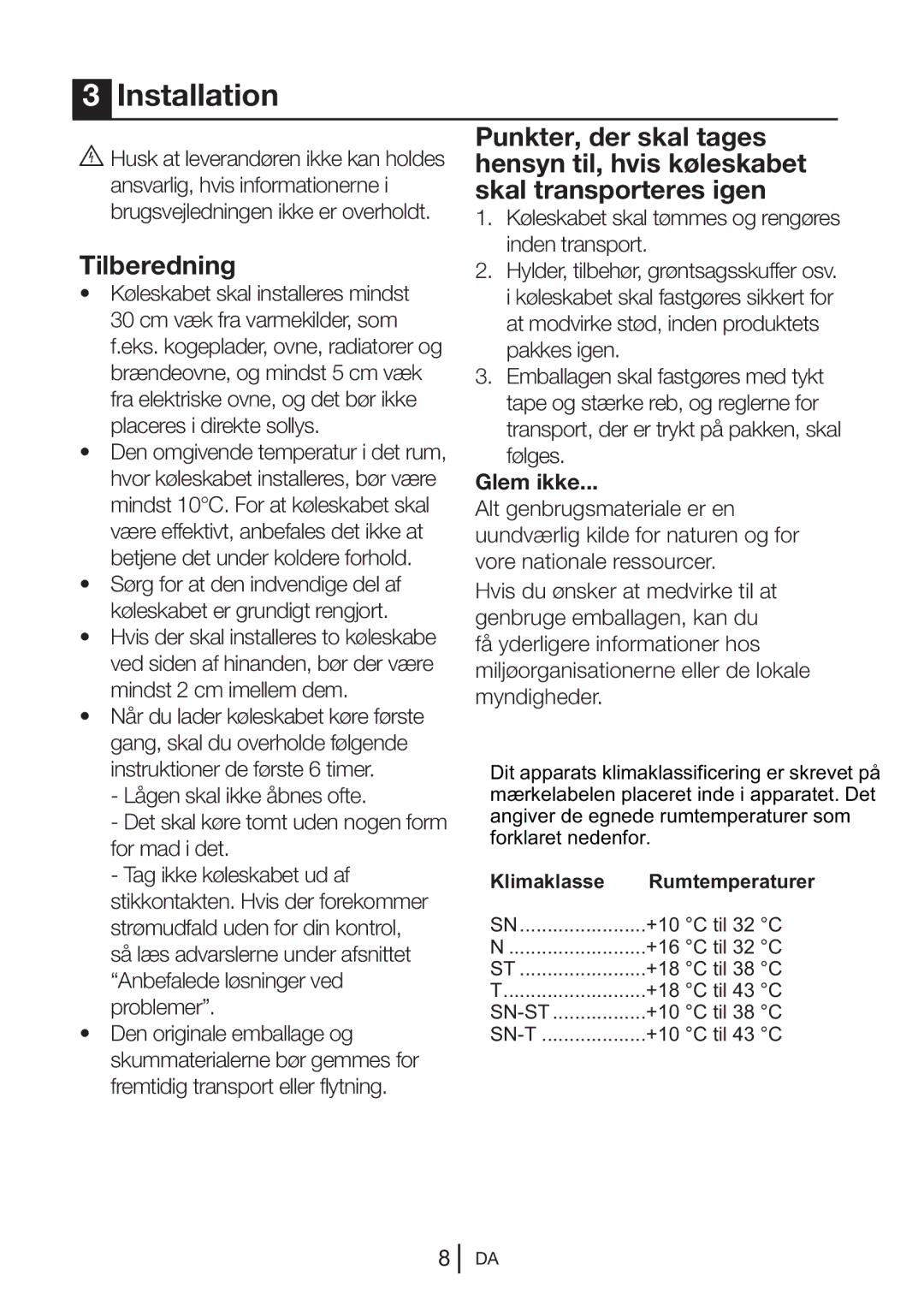 Blomberg KQD 1250 Punkter, der skal tages, Hensyn til, hvis køleskabet, Skal transporteres igen, Tilberedning, Glem ikke 