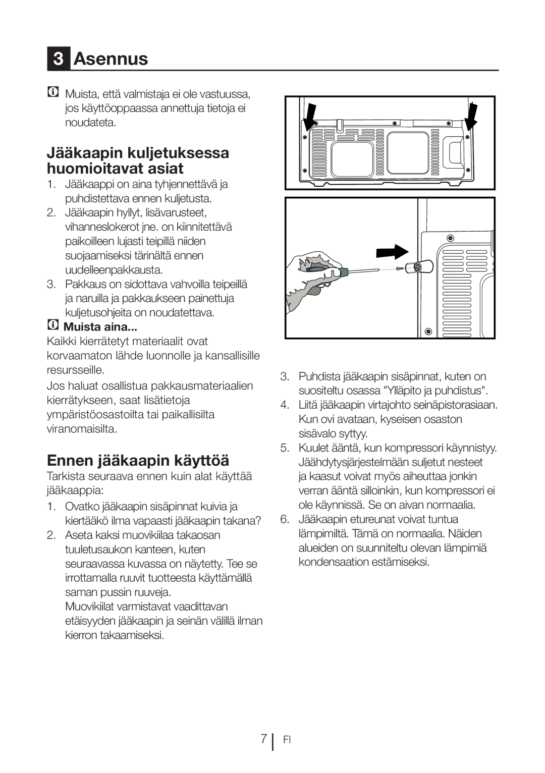 Blomberg KQD 1360X A+, KQD 1360E Asennus, Jääkaapin kuljetuksessa huomioitavat asiat, Ennen jääkaapin käyttöä, Muista aina 