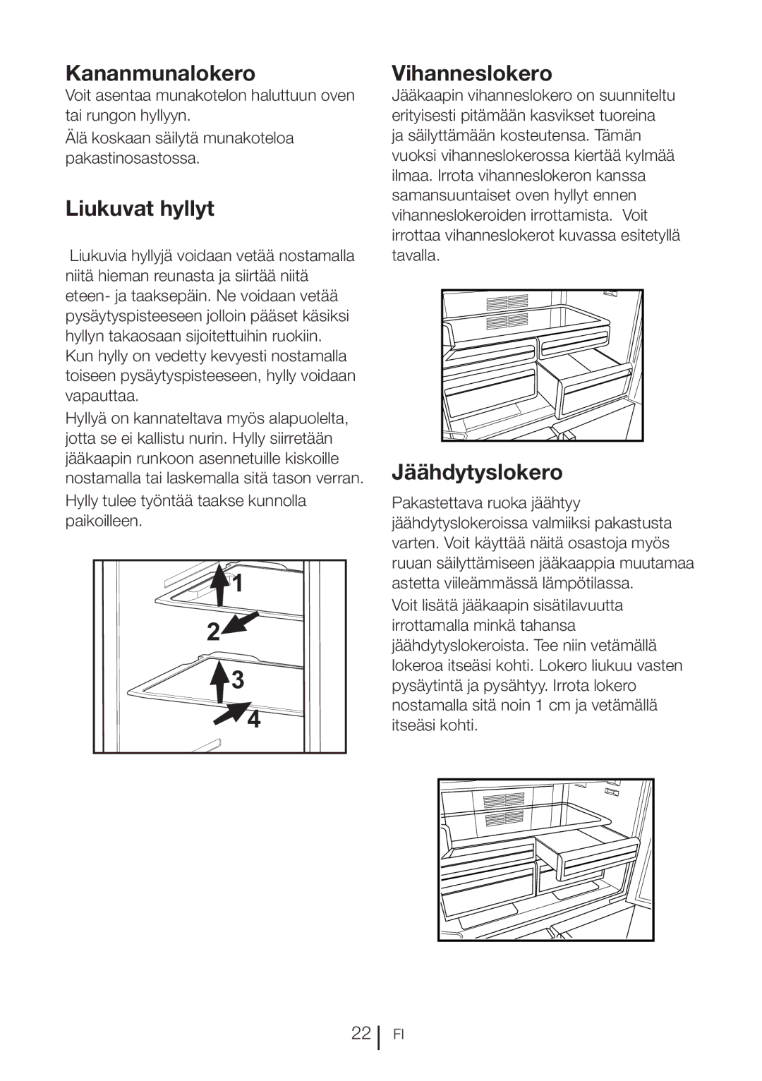 Blomberg KQD 1360X A+ Kananmunalokero, Liukuvat hyllyt, Vihanneslokero, Hylly tulee työntää taakse kunnolla paikoilleen 