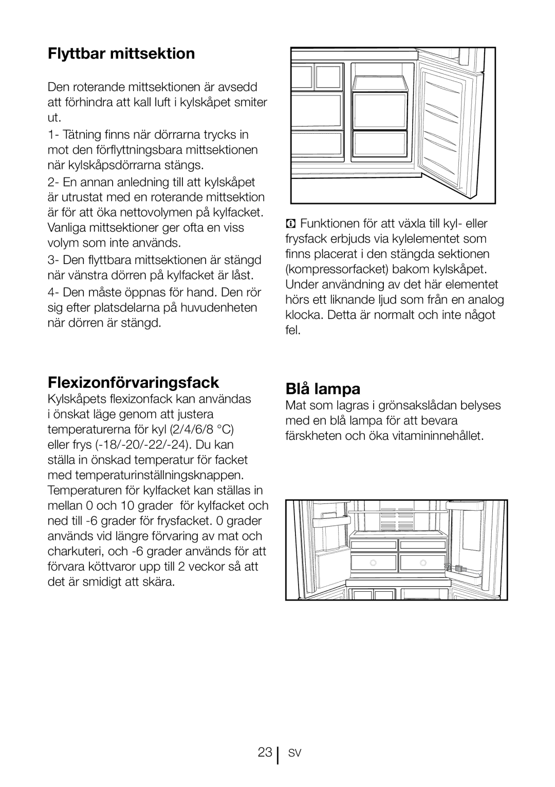 Blomberg KQD 1360X A++, KQD 1360E A+ manual Flyttbar mittsektion, Flexizonförvaringsfack, Blå lampa 