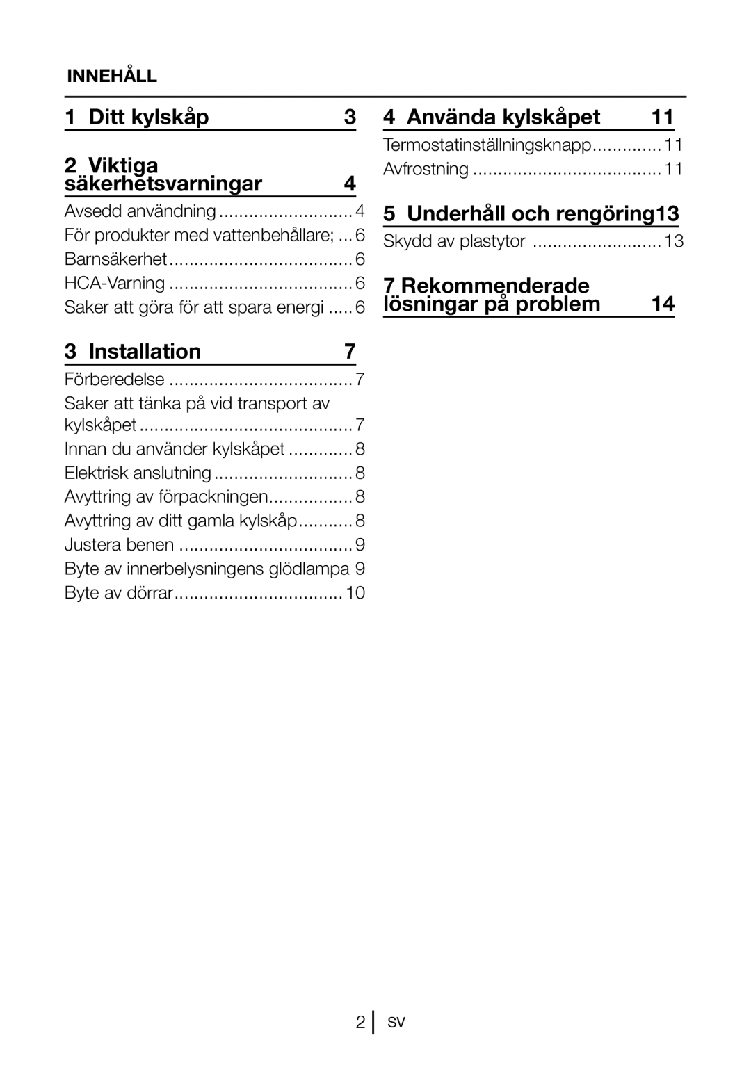 Blomberg KSM 9520 XA+, KSM 9520 A+ Ditt kylskåp Viktiga Säkerhetsvarningar, Använda kylskåpet, Underhåll och rengöring13 