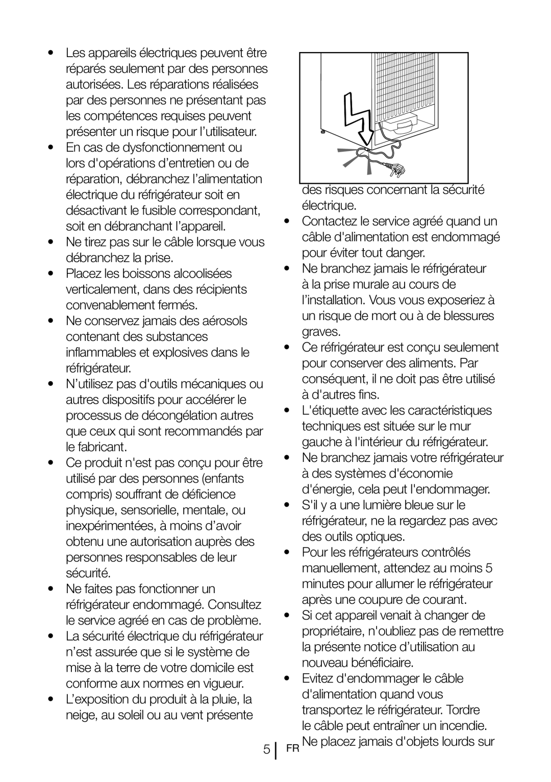 Blomberg SND 9681 XD operating instructions Ne tirez pas sur le câble lorsque vous débranchez la prise, Dautres fins 