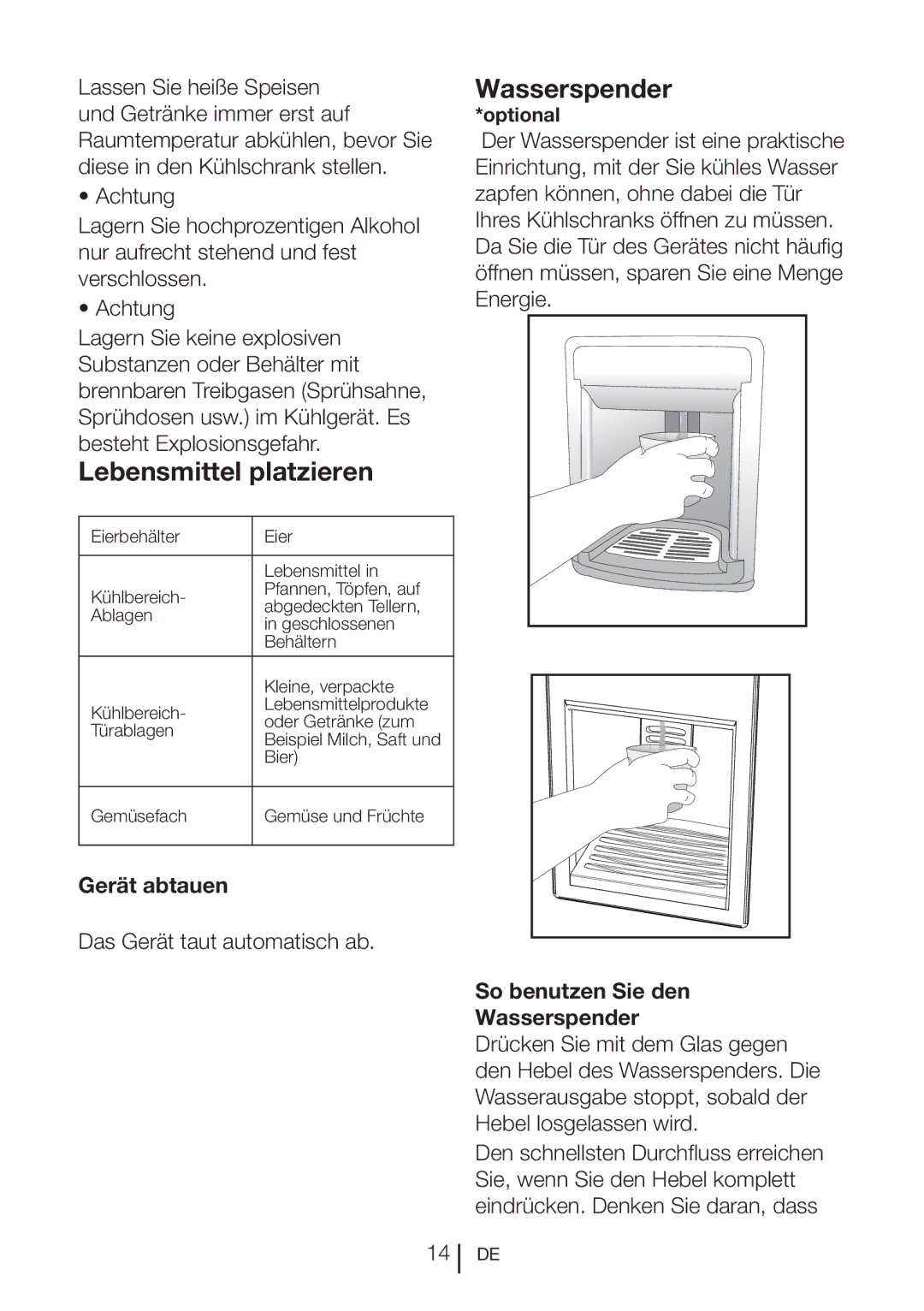 Blomberg SND 9682 ED A+, SND 9682 XD Lebensmittel platzieren Wasserspender, Gerät abtauen, Das Gerät taut automatisch ab 