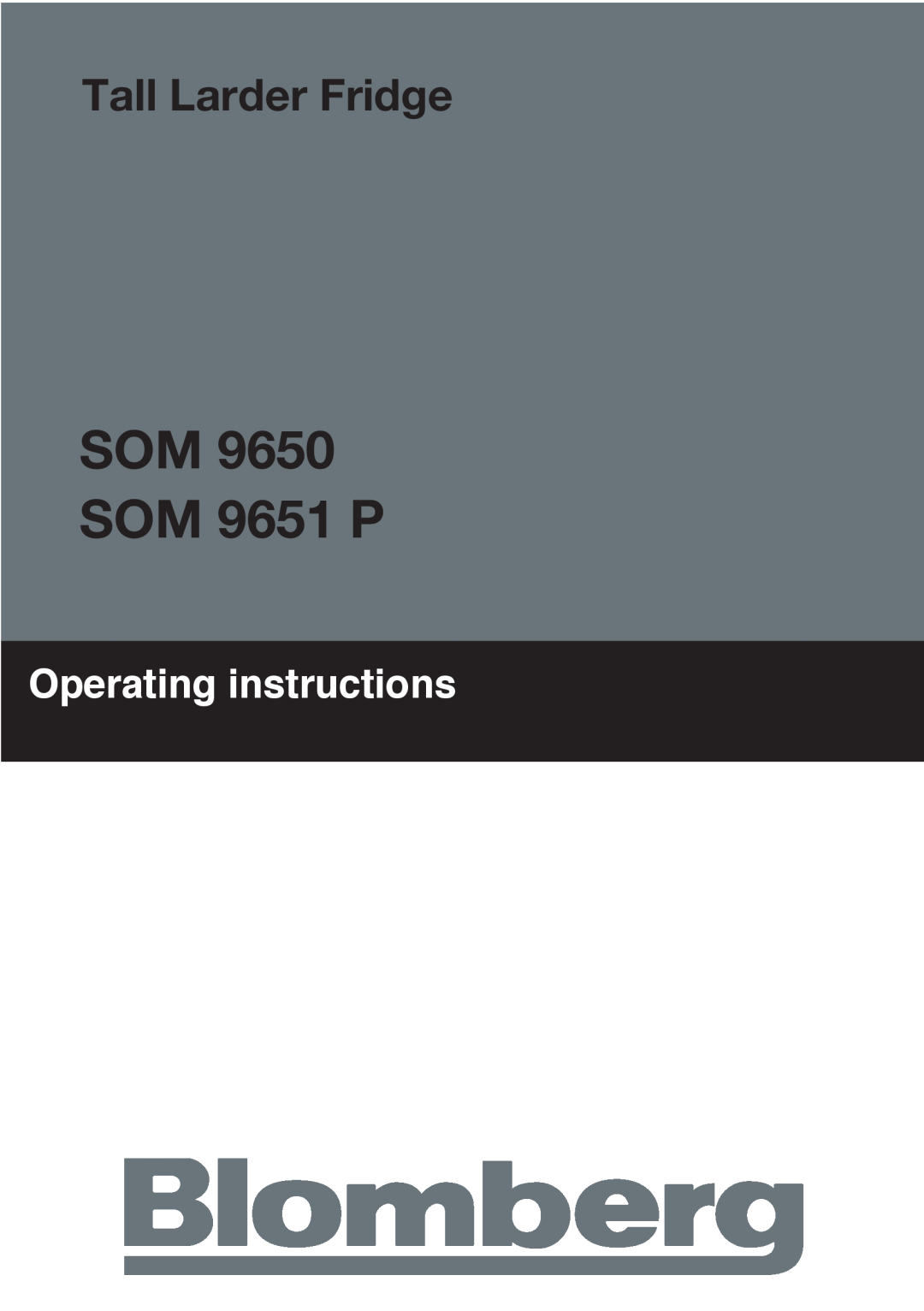 Blomberg SOM 9650 manual SOM SOM 9651 P, Tall Larder Fridge, Operating instructions 