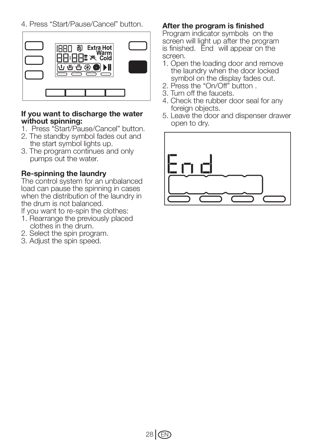 Blomberg WM 87120 NBL00 If you want to discharge the water without spinning, Re-spinning the laundry 