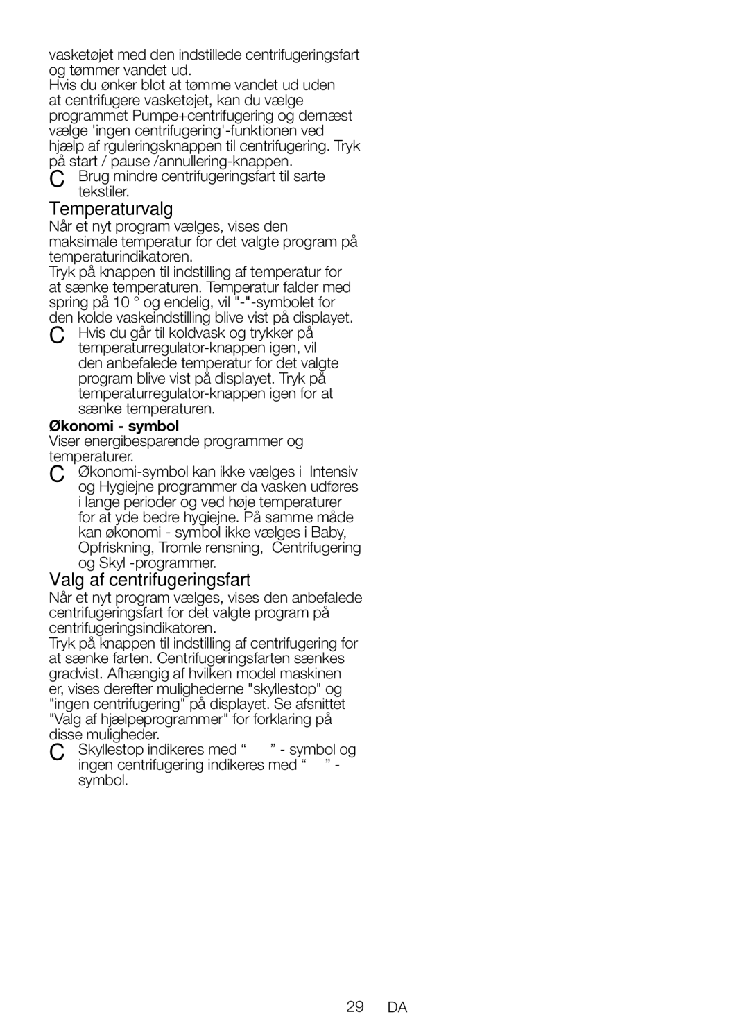 Blomberg WNF 8467 ACE 40 Temperaturvalg, Valg af centrifugeringsfart, Brug mindre centrifugeringsfart til sarte tekstiler 