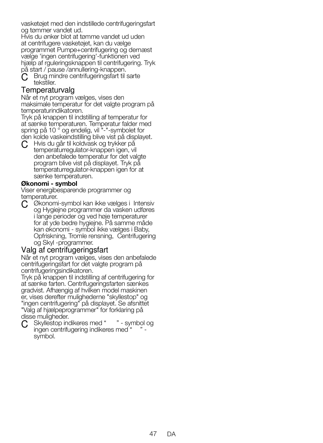 Blomberg WNF 8447 RCE30 Temperaturvalg, Valg af centrifugeringsfart, Brug mindre centrifugeringsfart til sarte tekstiler 