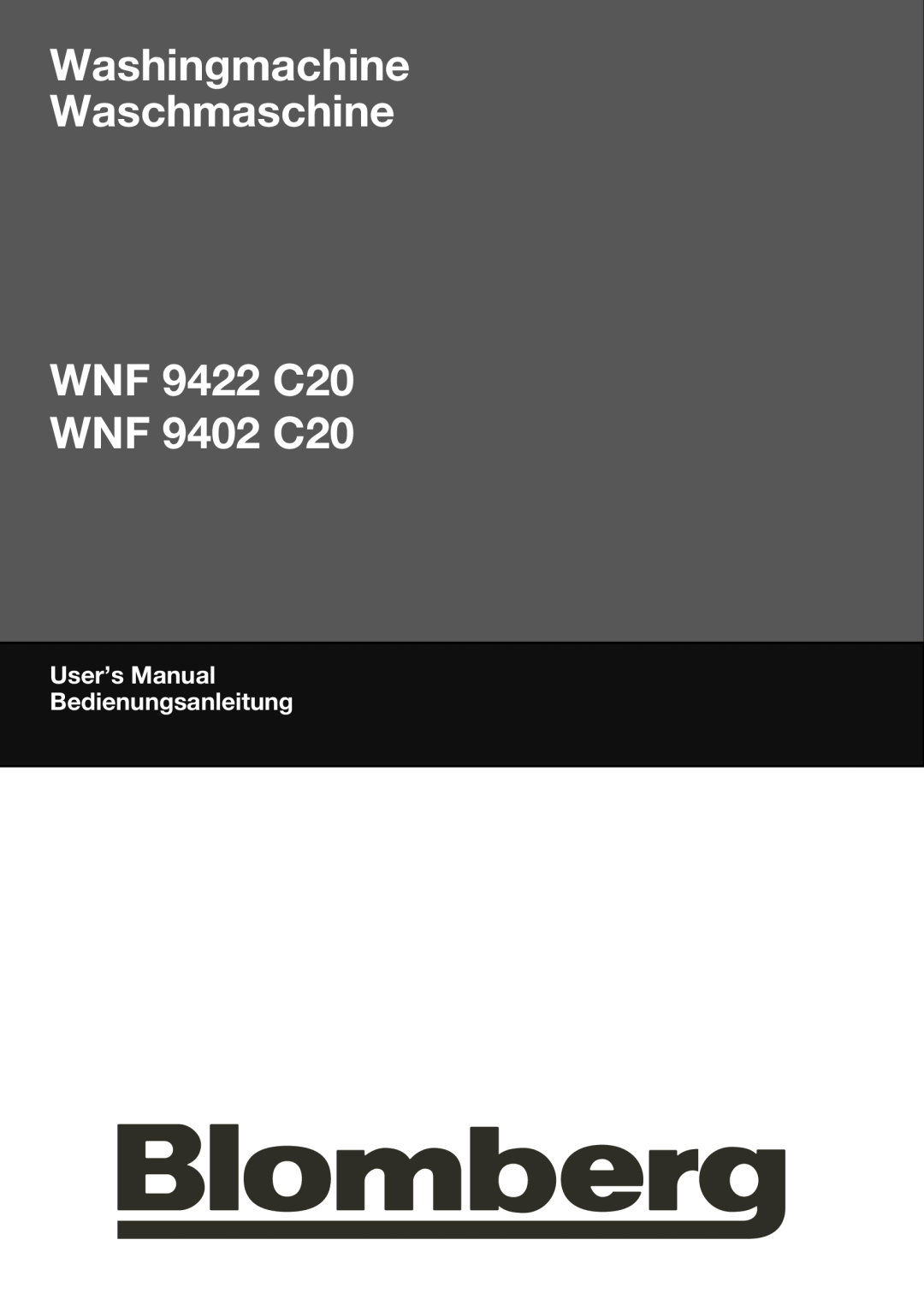 Blomberg user manual WNF 9422 C20 WNF 9402 C20, Washingmachine Waschmaschine, User’s Manual Bedienungsanleitung 