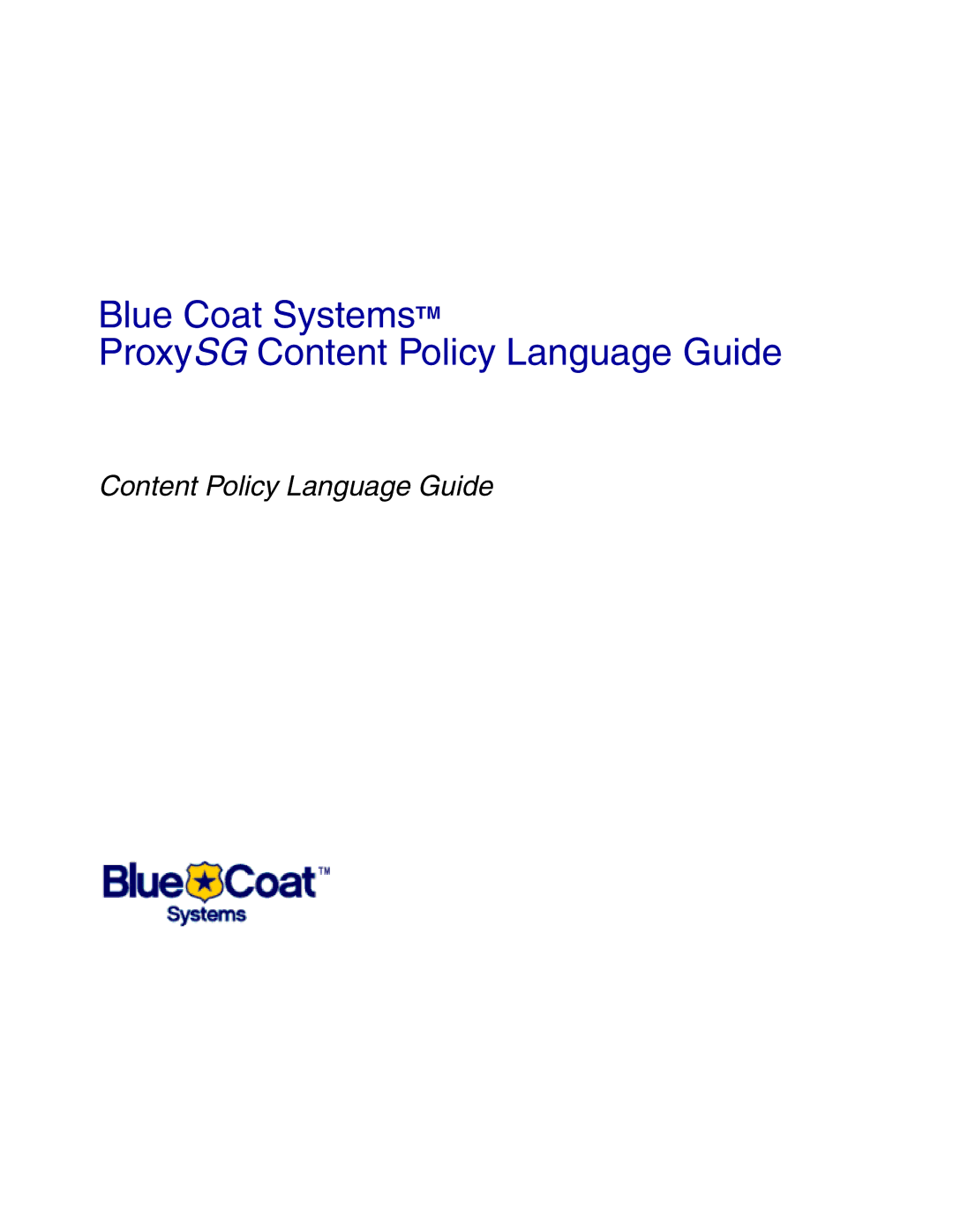 Blue Coat Systems Proxy SG manual Blue Coat SystemsTM ProxySG Content Policy Language Guide 