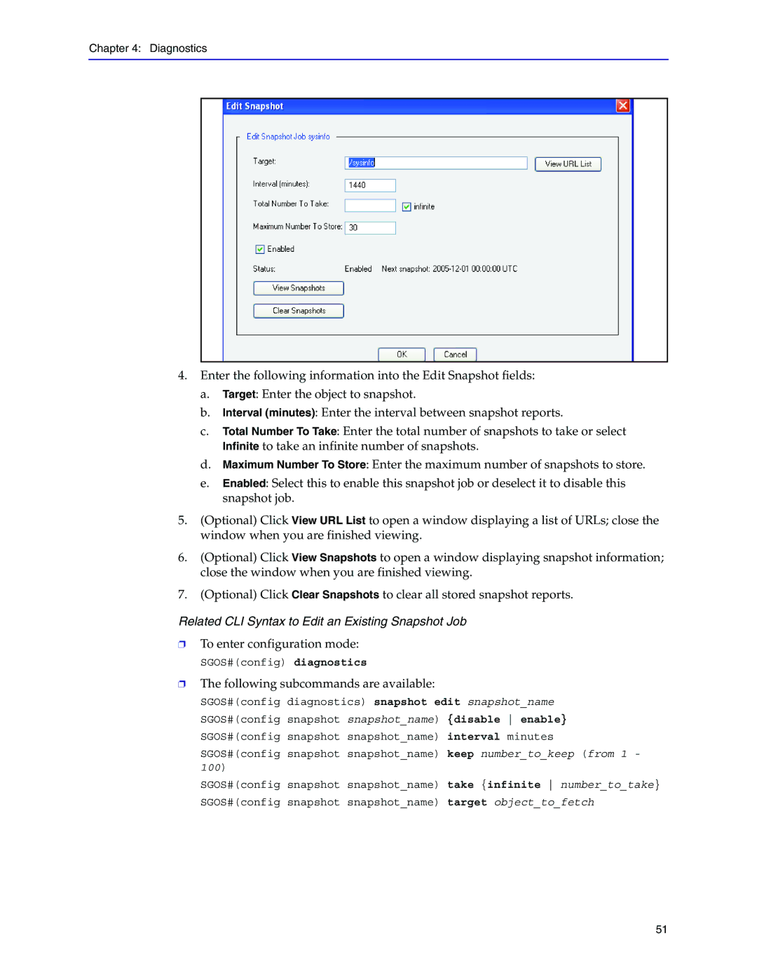 Blue Coat Systems Blue Coat Systems SG Appliance, SGOS Version 5.2.2 Related CLI Syntax to Edit an Existing Snapshot Job 