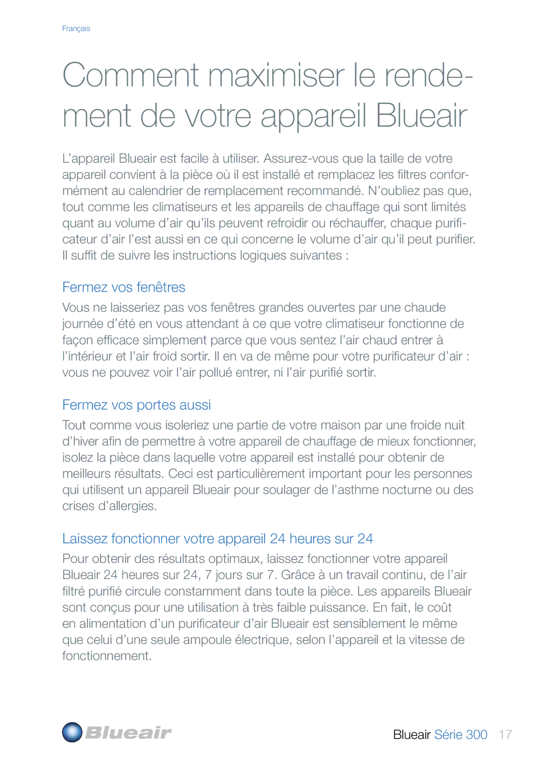 Blueair 300 user manual Fermez vos fenêtres, Fermez vos portes aussi, Laissez fonctionner votre appareil 24 heures sur 