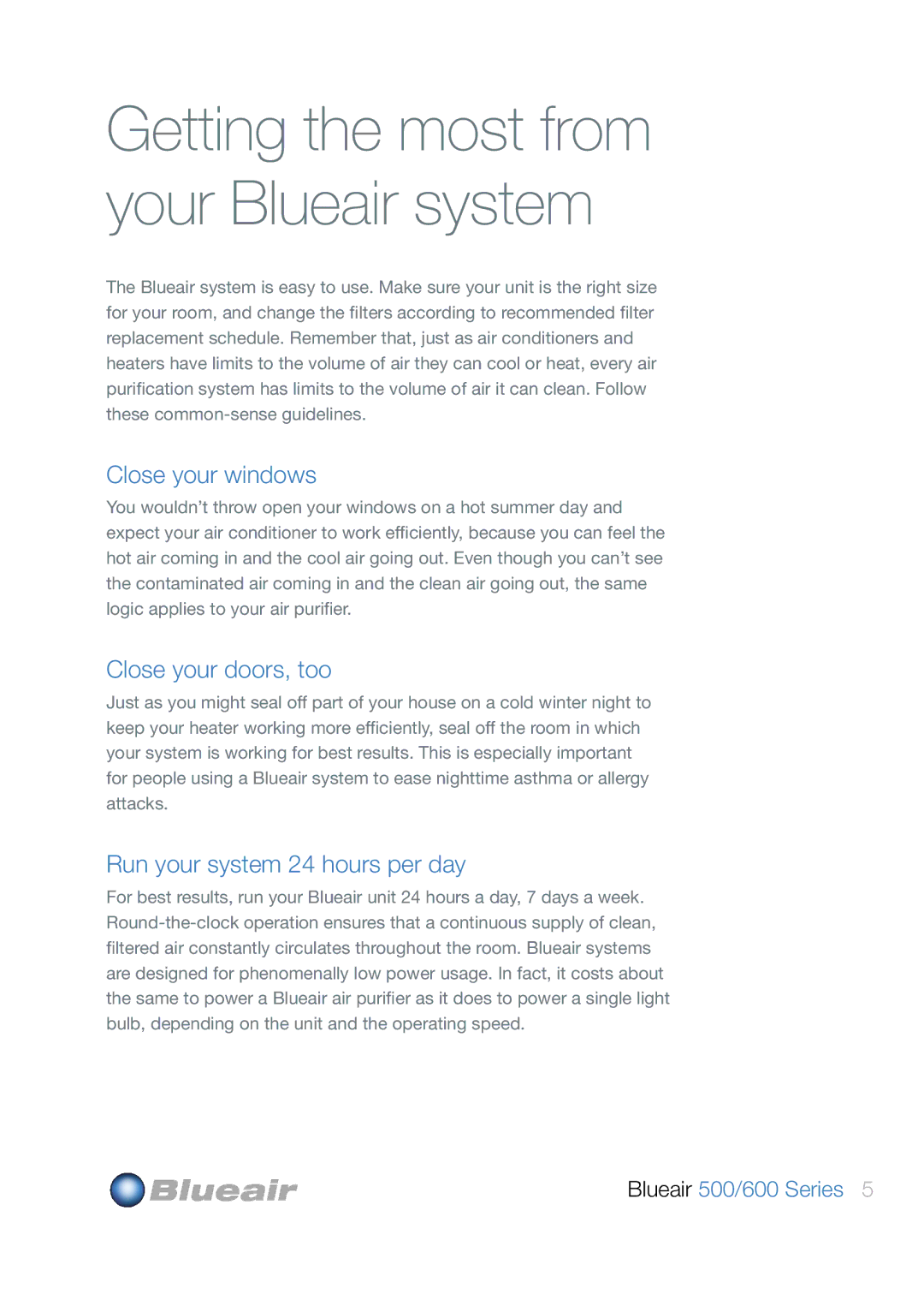 Blueair 500, 600 user manual Close your windows, Close your doors, too, Run your system 24 hours per day 