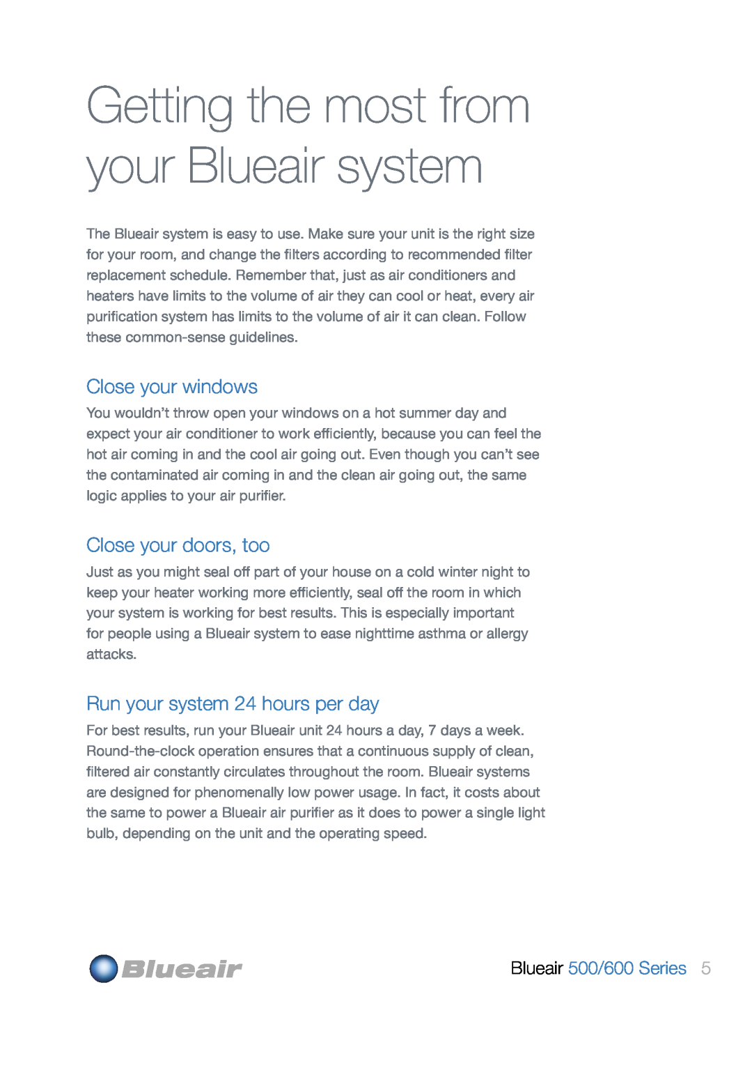 Blueair user manual Close your windows, Close your doors, too, Run your system 24 hours per day, Blueair 500/600 Series 