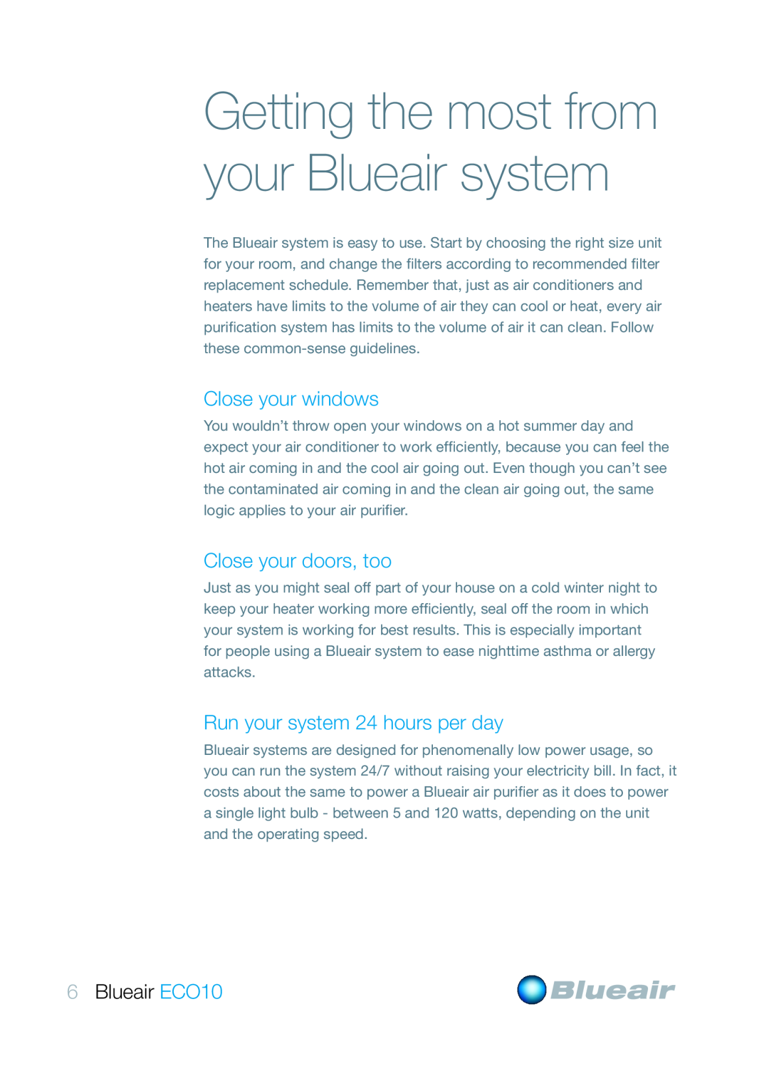 Blueair user manual Close your windows, Close your doors, too, Run your system 24 hours per day, 6Blueair ECO10 