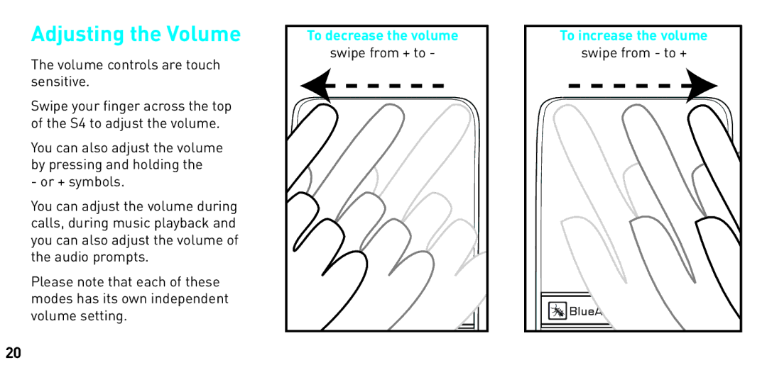 BlueAnt Wireless S4 manual Adjusting the Volume, Volume controls are touch sensitive 