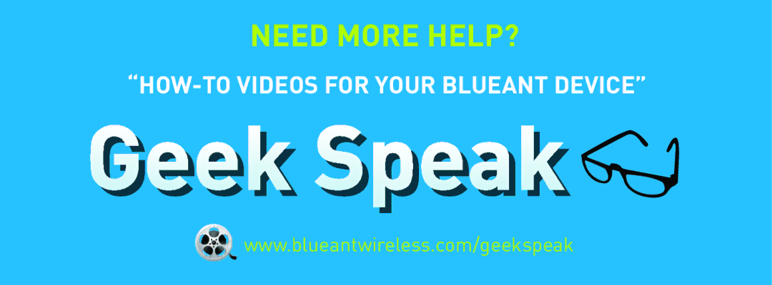 BlueAnt Wireless T1 quick start Need More HELP? 