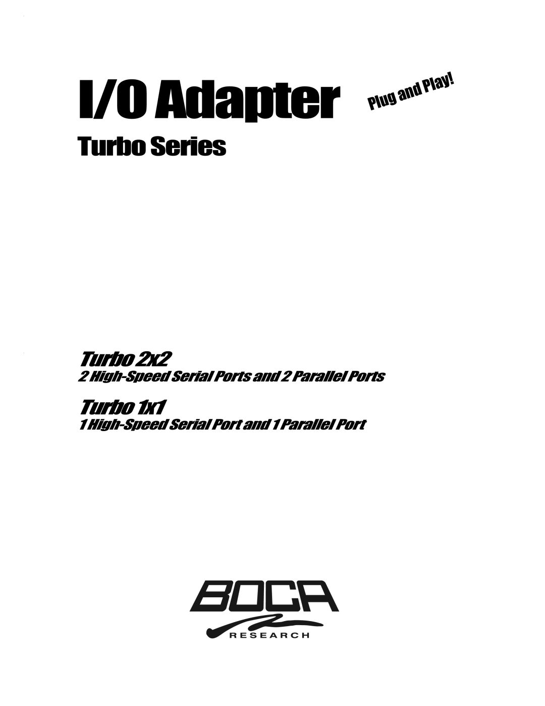 Boca Research 2x2, Turbo1x1 manual I/O Adapter, Turbo Series, High-Speed Serial Ports and 2 Parallel Ports 
