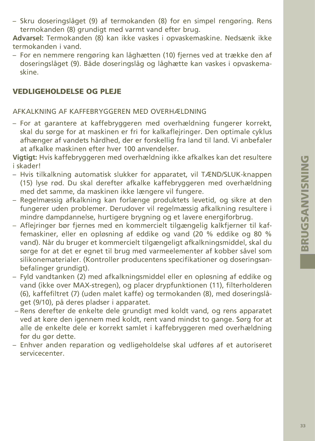 Bodum 11001 manual Vedligeholdelse OG Pleje, Afkalkning AF Kaffebryggeren MED Overhældning 