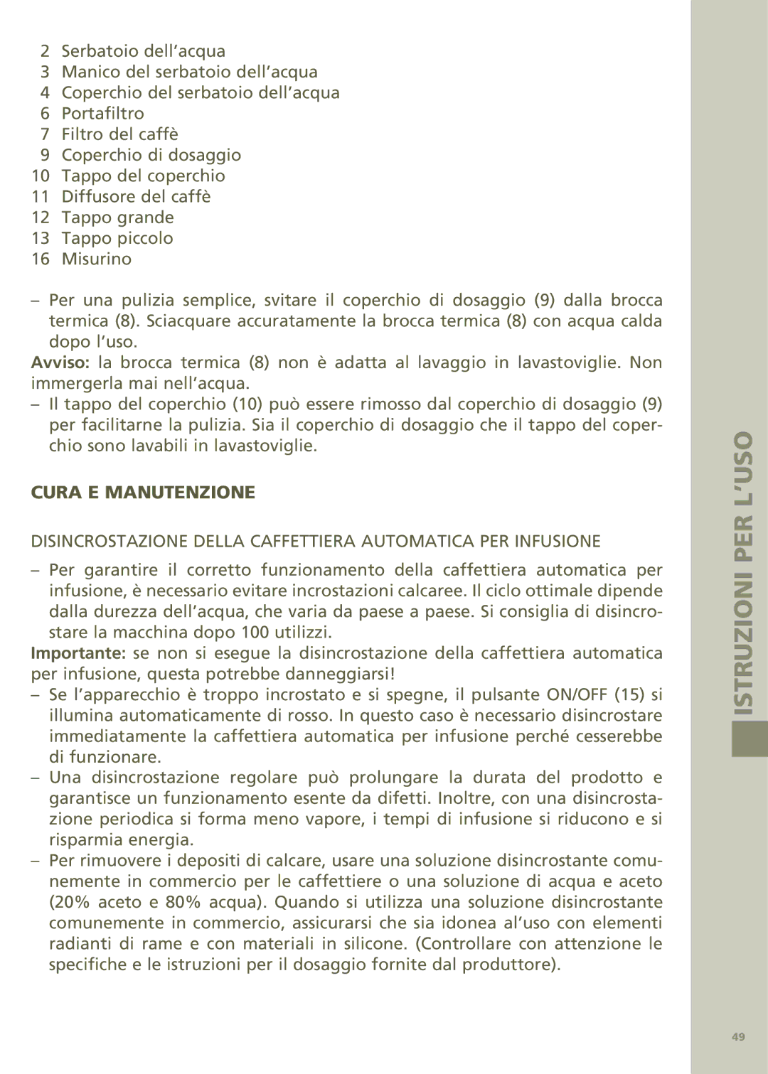 Bodum 11001 manual Cura E Manutenzione, Disincrostazione Della Caffettiera Automatica PER Infusione 