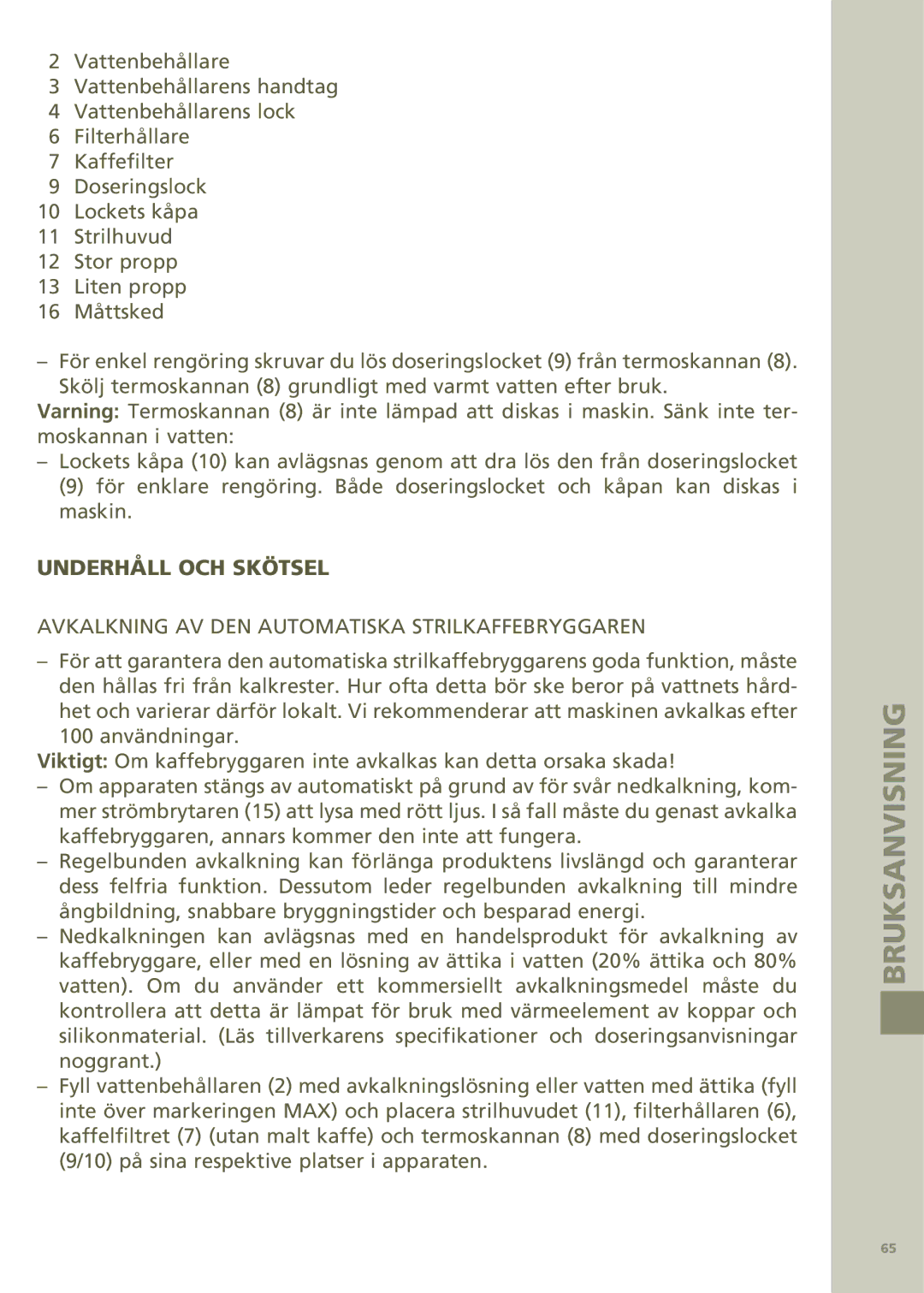 Bodum 11001 manual Underhåll OCH Skötsel, Avkalkning AV DEN Automatiska Strilkaffebryggaren 