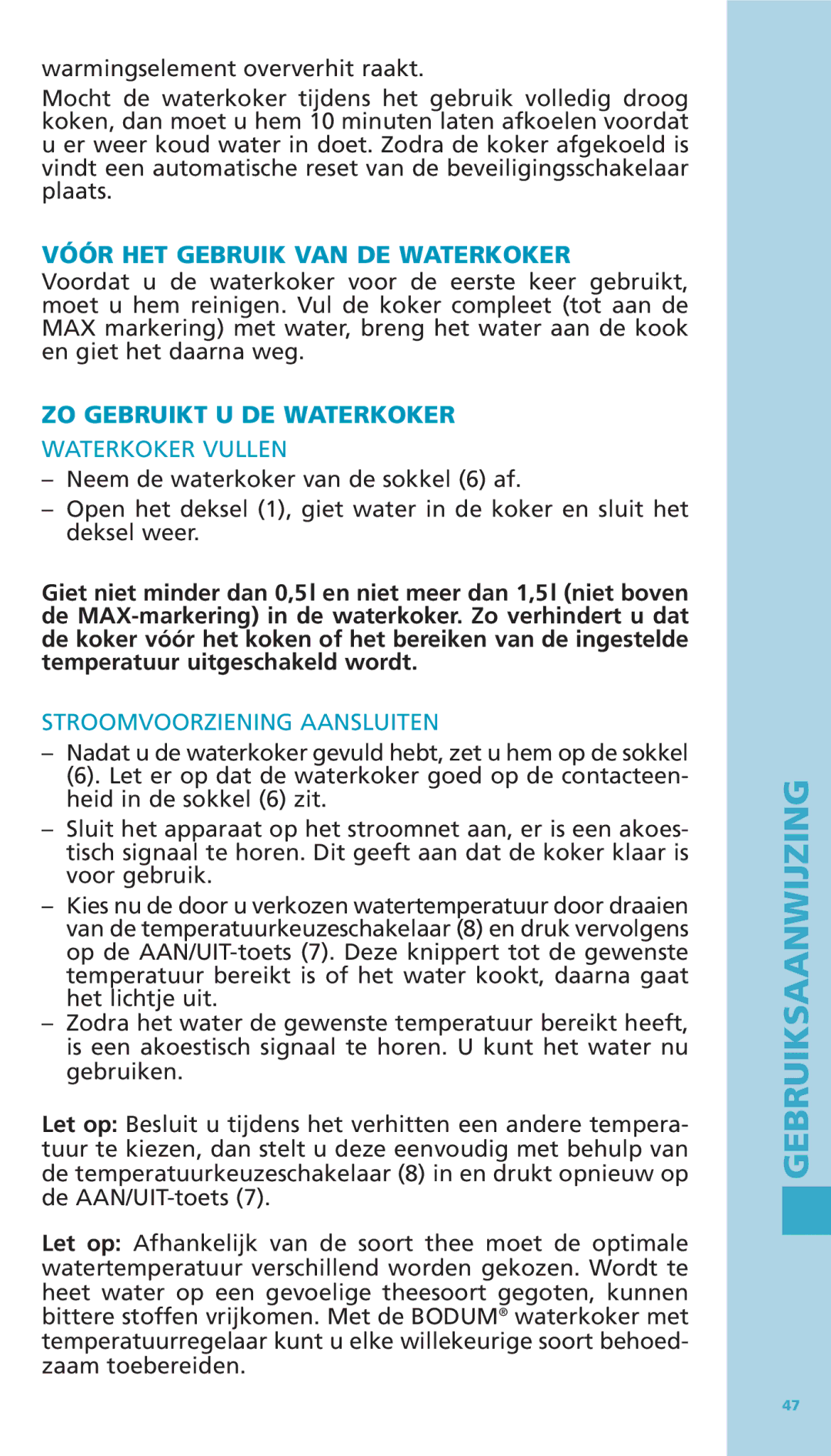 Bodum 11076-16 manual Vóór HET Gebruik VAN DE Waterkoker, ZO Gebruikt U DE Waterkoker, Waterkoker Vullen 