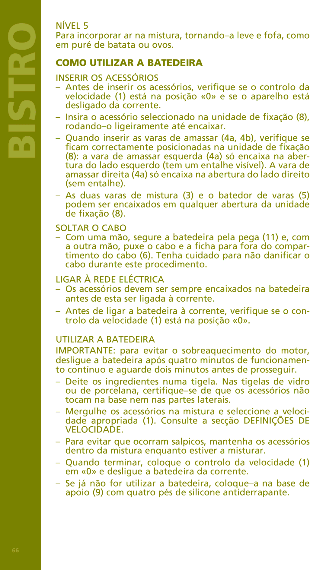 Bodum 11151 manual Como Utilizar a Batedeira, Inserir OS Acessórios, Soltar O Cabo, Ligar À Rede Eléctrica 