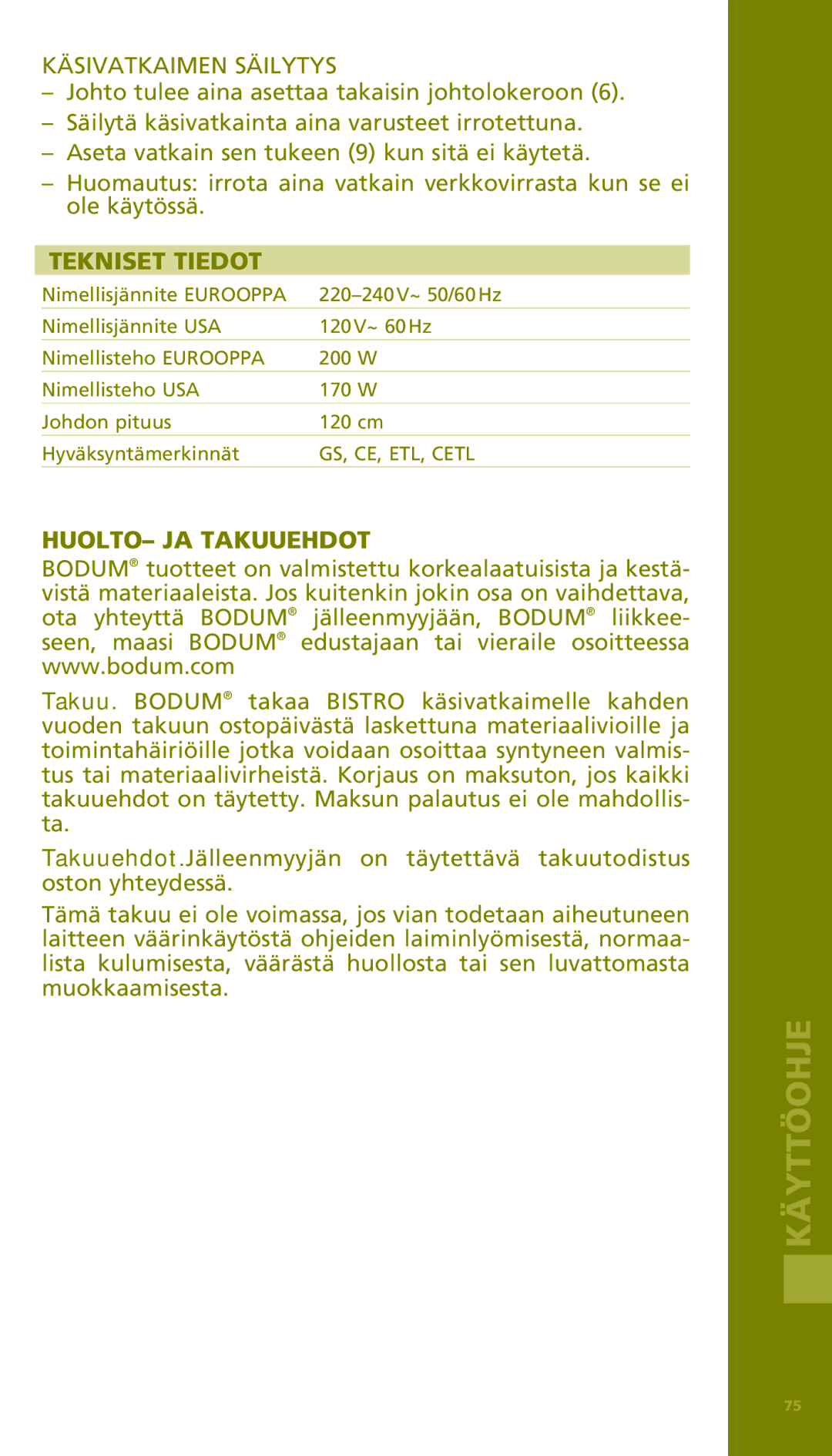 Bodum 11151 manual Käsivatkaimen Säilytys, Tekniset Tiedot, HUOLTO- JA Takuuehdot 