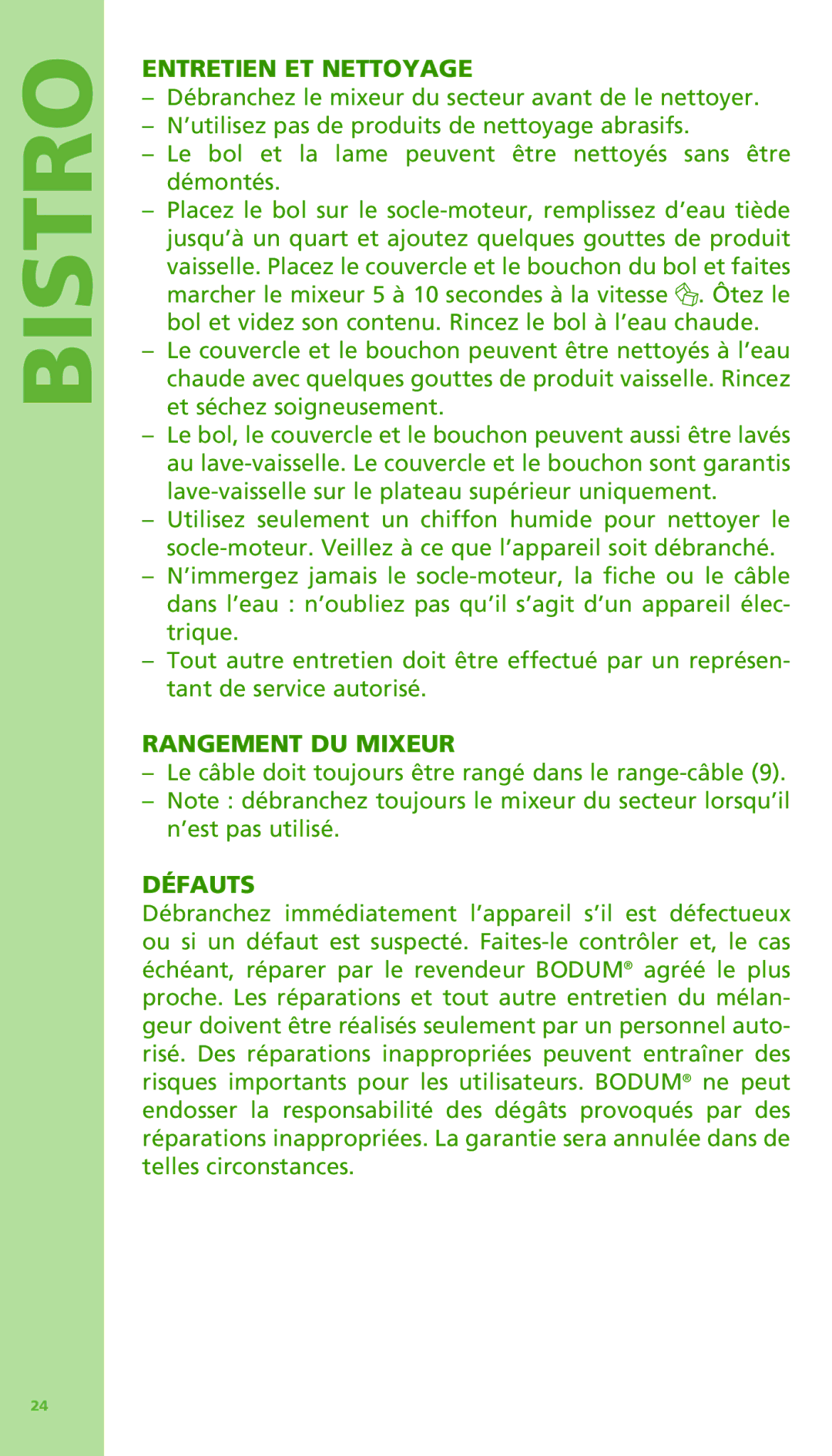 Bodum 11303 Entretien ET Nettoyage, Rangement DU Mixeur, Le câble doit toujours être rangé dans le range-câble, Défauts 