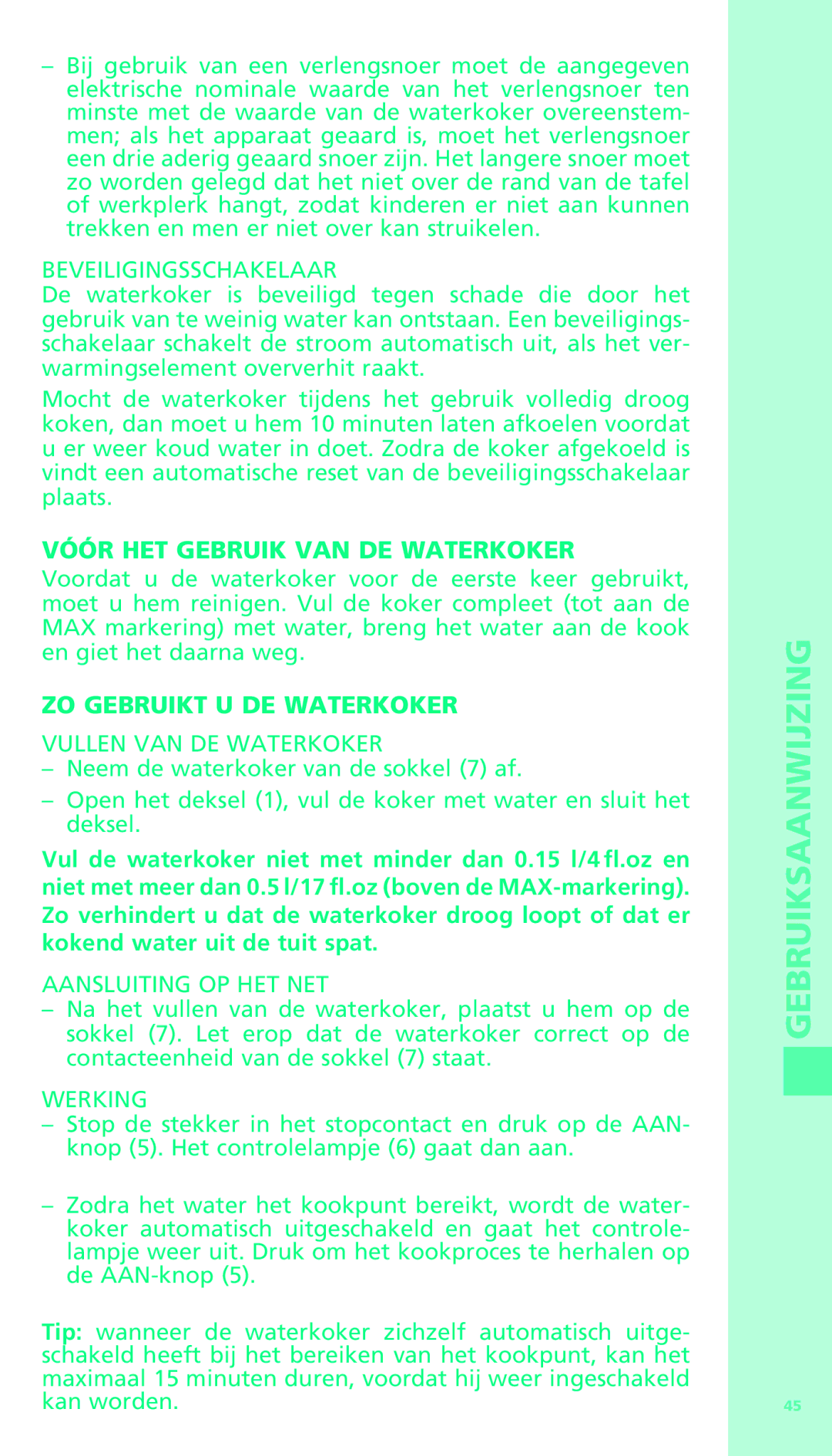 Bodum 11318 manual Vóór HET Gebruik VAN DE Waterkoker, ZO Gebruikt U DE Waterkoker 